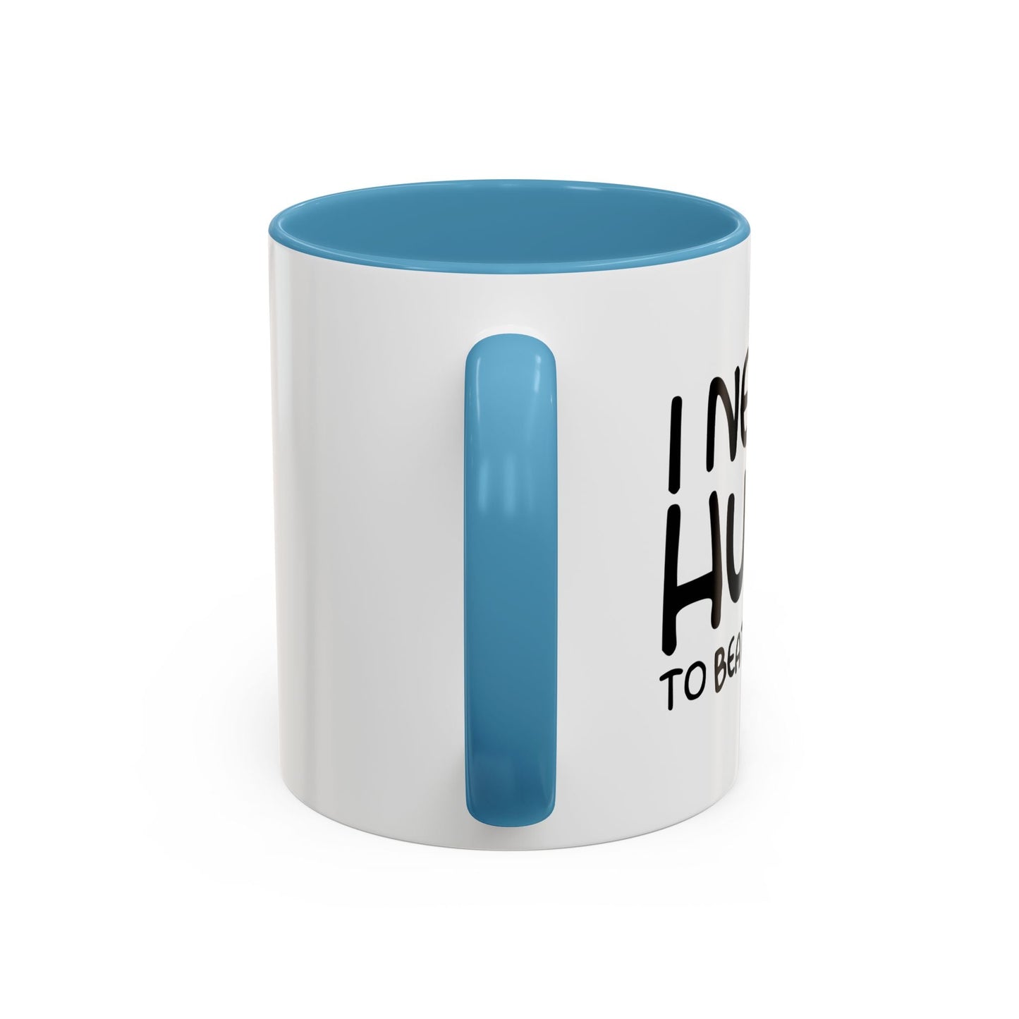 I Need a Hug e Stick to  Beat You With Accent BiColor Funny Sarcastic Mug