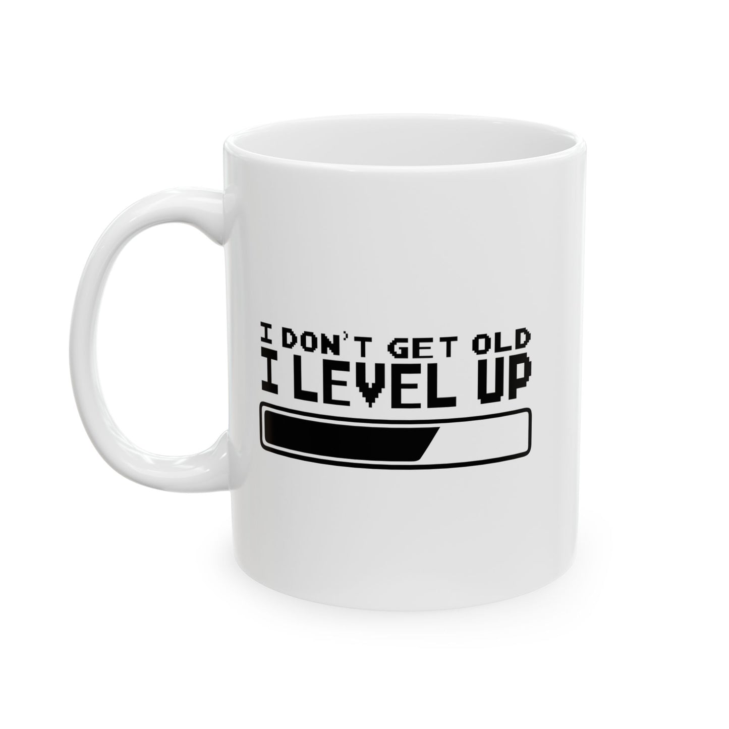 I DON'T GET OLD I LEVEL UP FUNNY SARCASTIC MUG