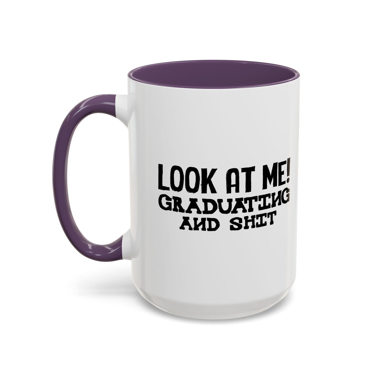 LOOK AT ME Accent BiColor Funny Sarcastic Mug