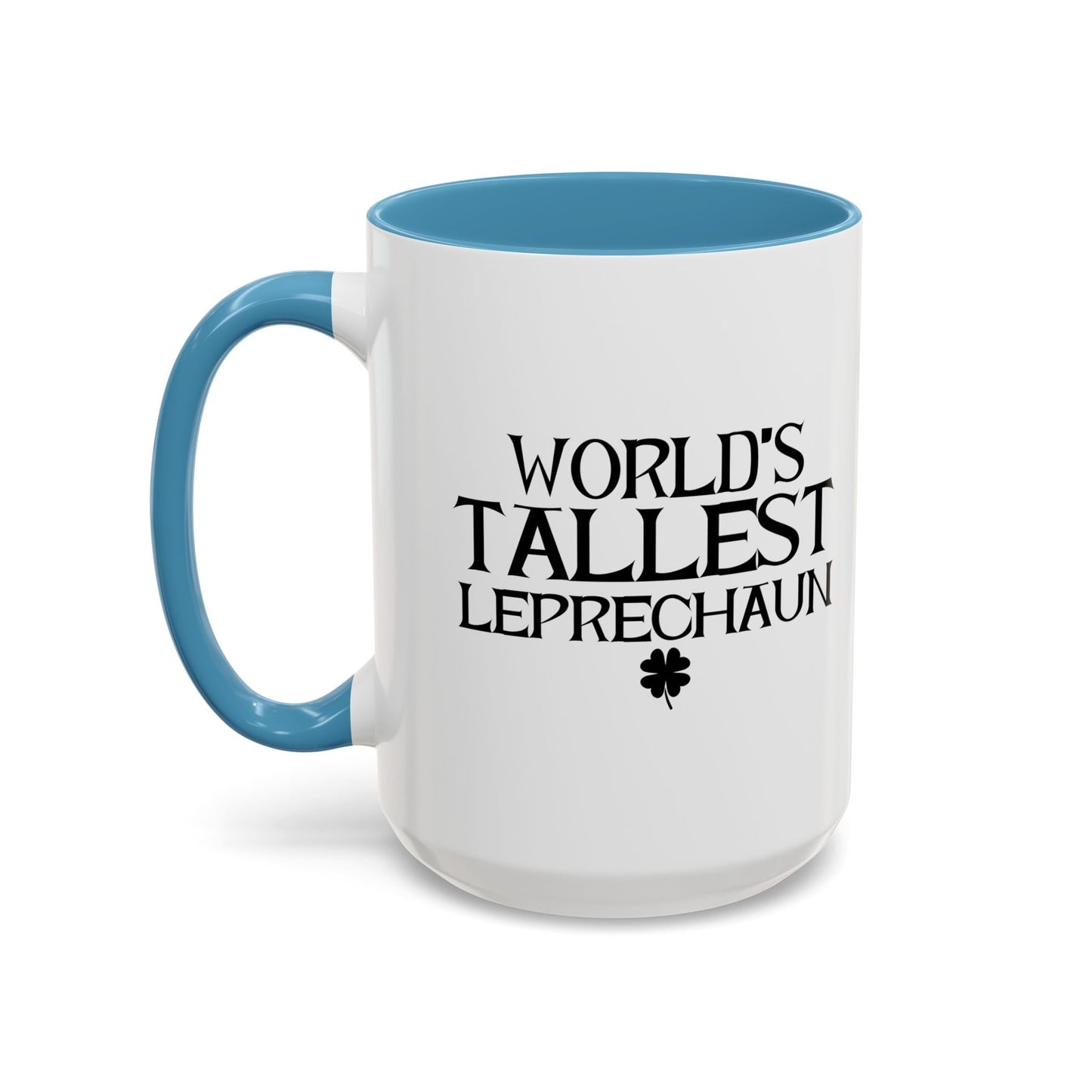 WORLD'S TALLEST LEPRECHAUN Accent BiColor Funny Sarcastic Mug