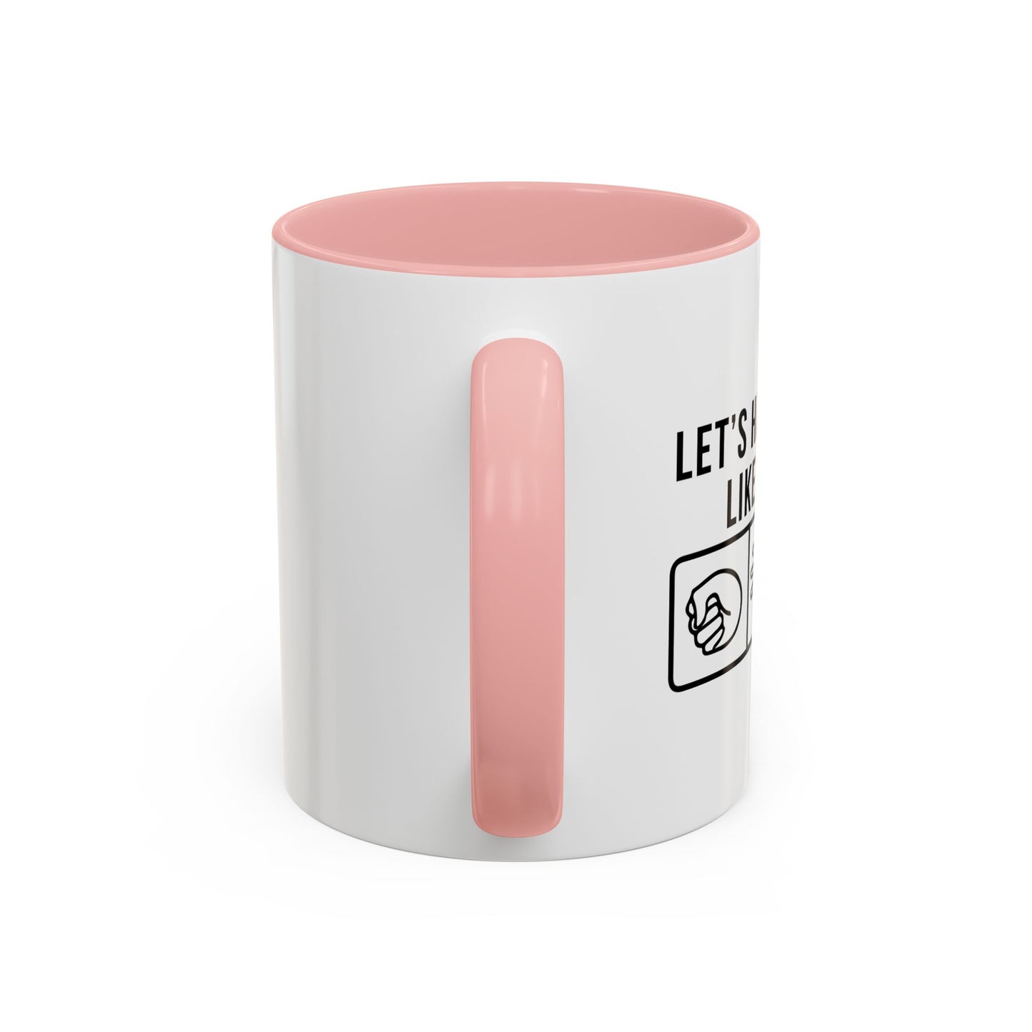 LETS HANDLE THIS LIKE ADULTS Accent BiColor Funny Sarcastic Mug