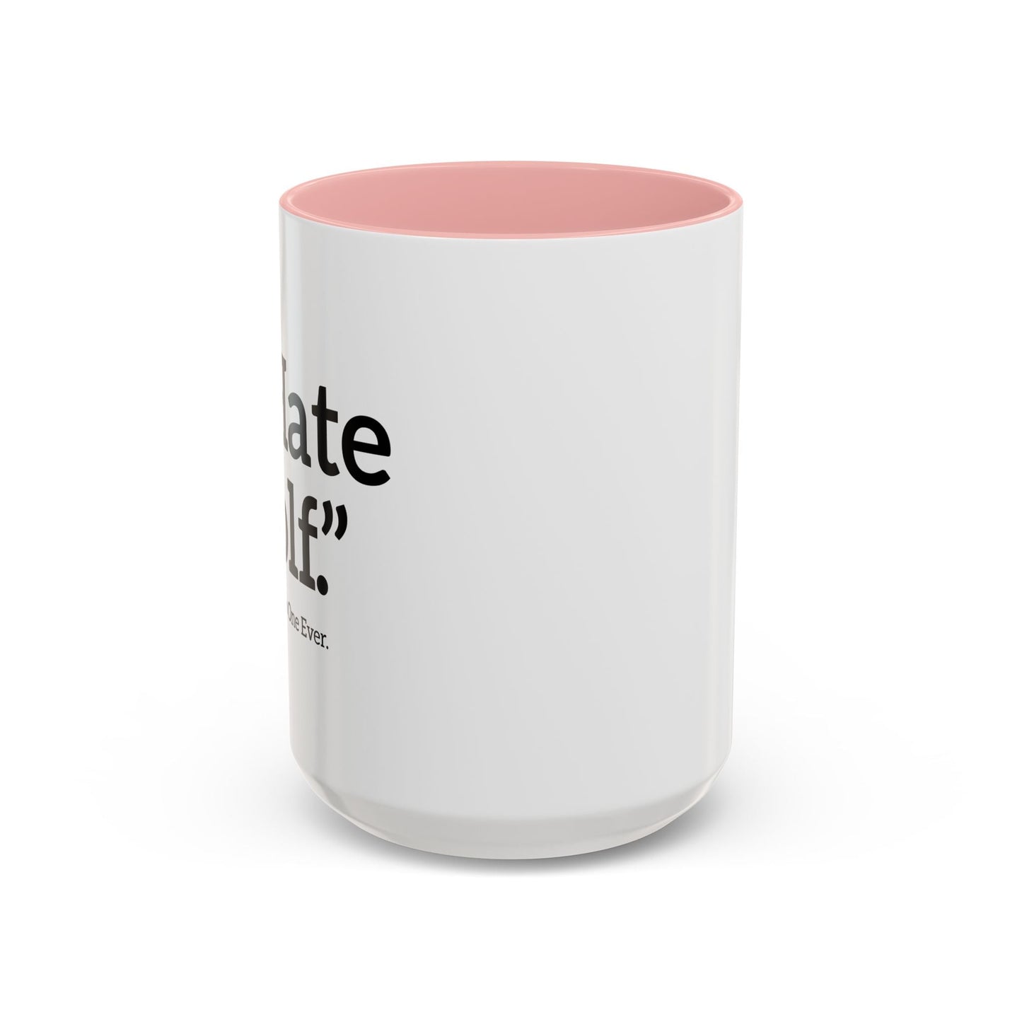 I HATE GOLF. Accent BiColor Funny Sarcastic Mug