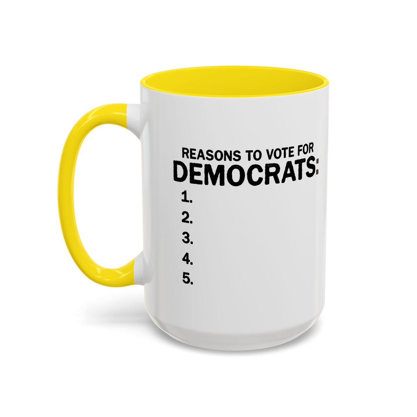 REASONS TO VOTE FOR DEMOCRATS Accent BiColor Funny Sarcastic Mug