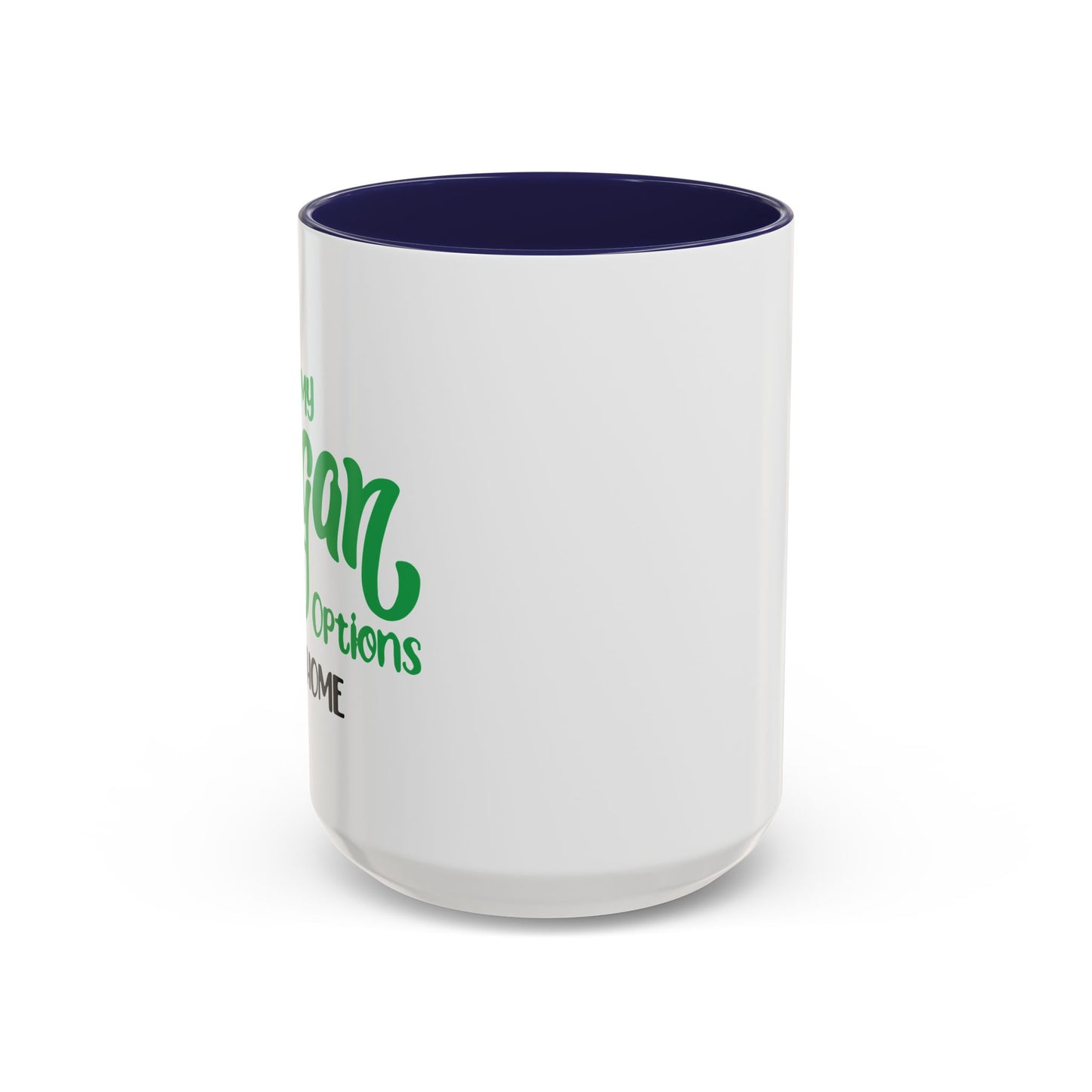 MY VEGAN OPTIONS Accent BiColor Funny Sarcastic Mug