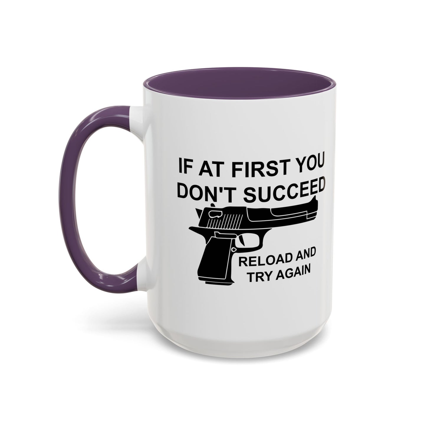 RELOAD AND TRY AGAIN Accent BiColor Funny Sarcastic Mug