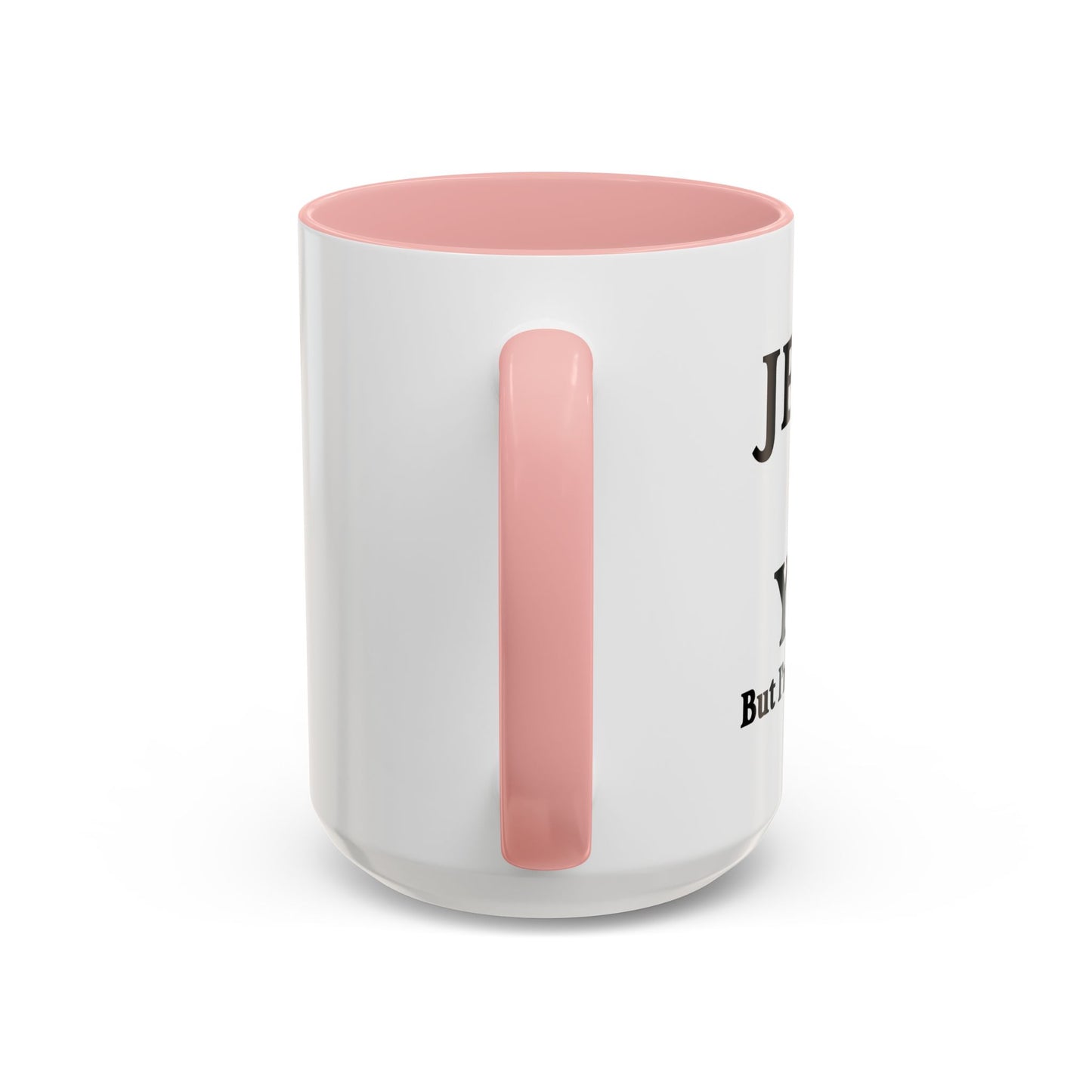 JESUS LOVES YOU. BUT I'M HIS FAVORITE Accent BiColor Funny Sarcastic Mug