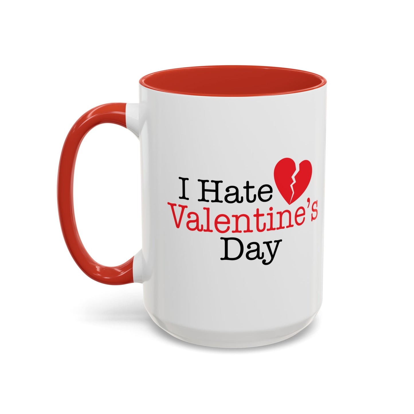 I HATE VALENTINE'S DAY Accent BiColor Funny Sarcastic Mug