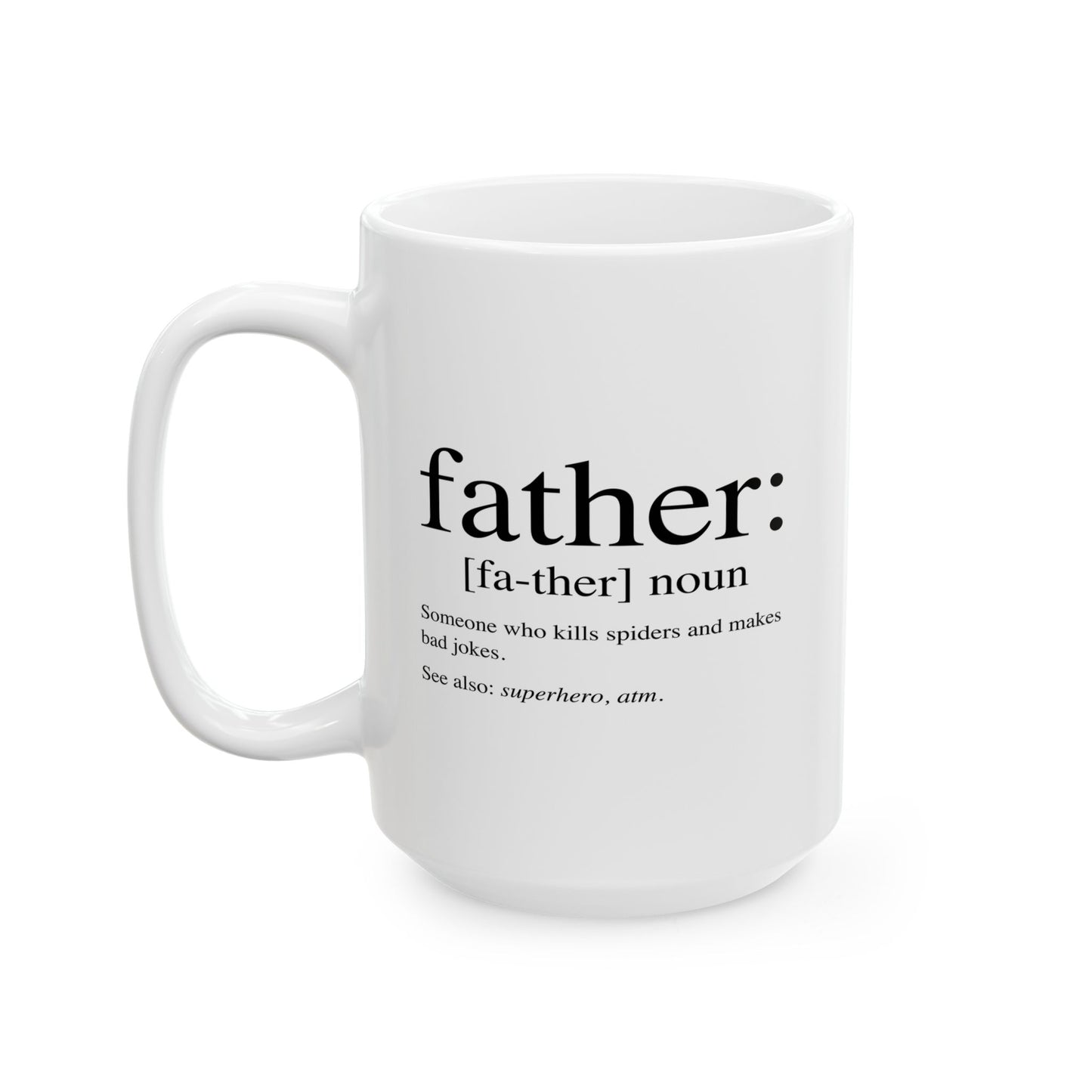 Father Noun | Funny Sarcastic WHITE MUG