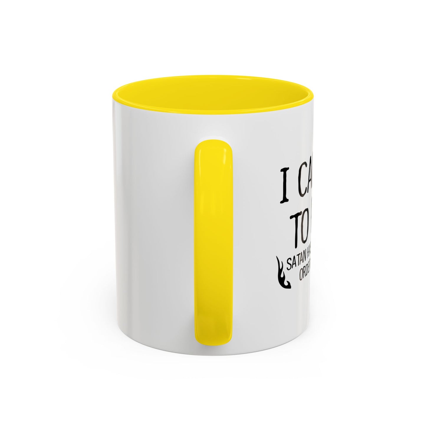 I CAN'T GO TO HELL Accent BiColor Funny Sarcastic Mug