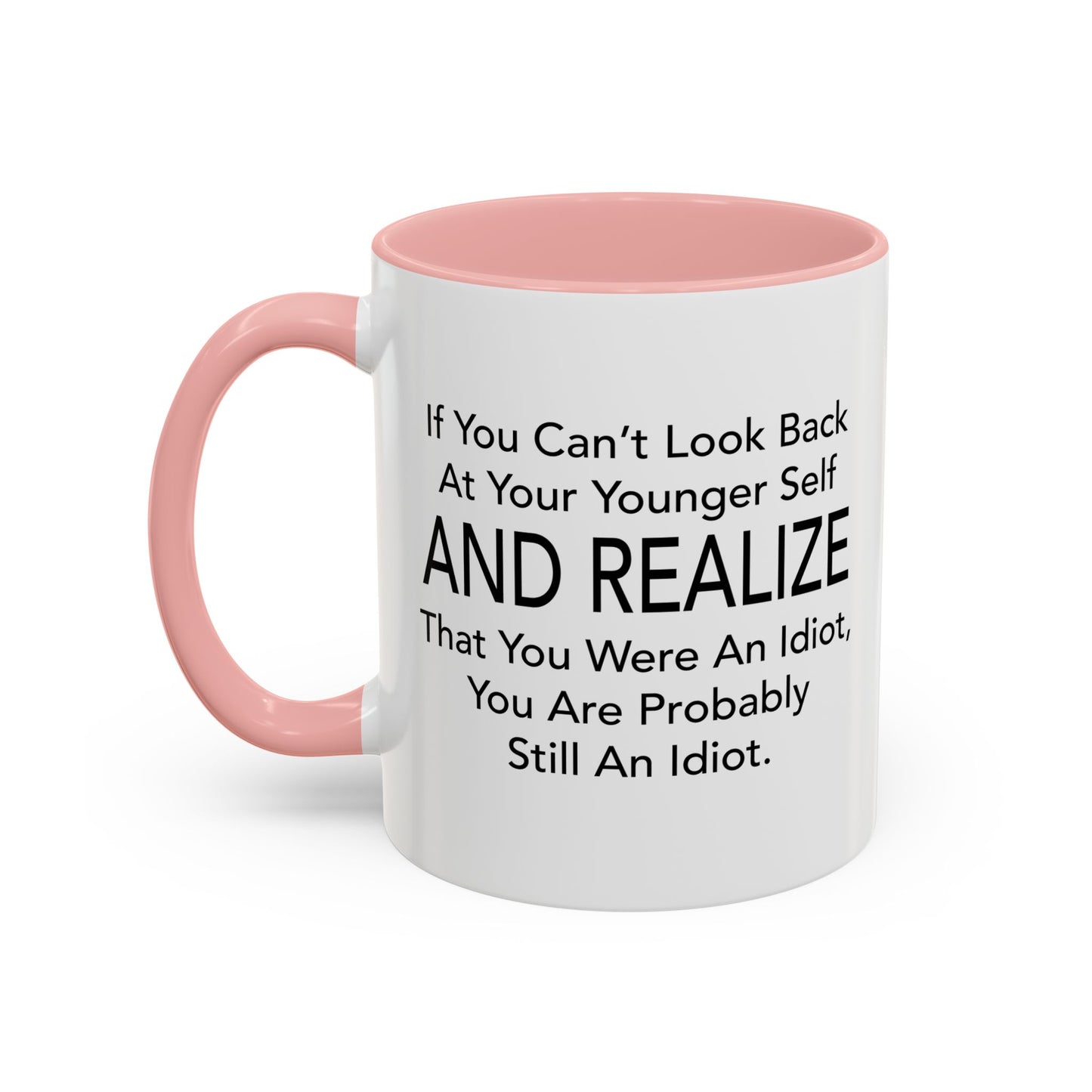 PROBABLY STILL AN IDIOT IDIOT Accent BiColor Funny Sarcastic Mug