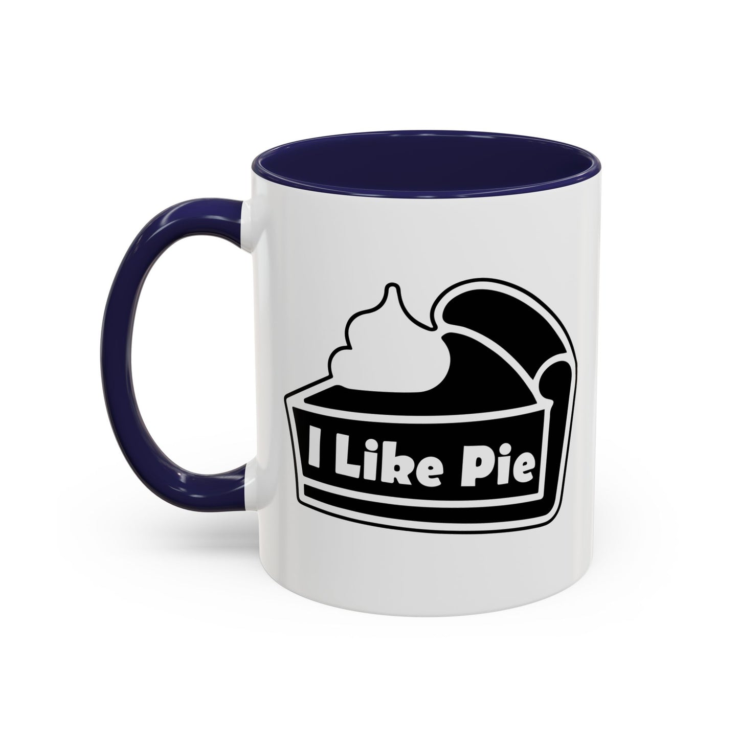 I LIKE PIE Accent BiColor Funny Sarcastic Mug