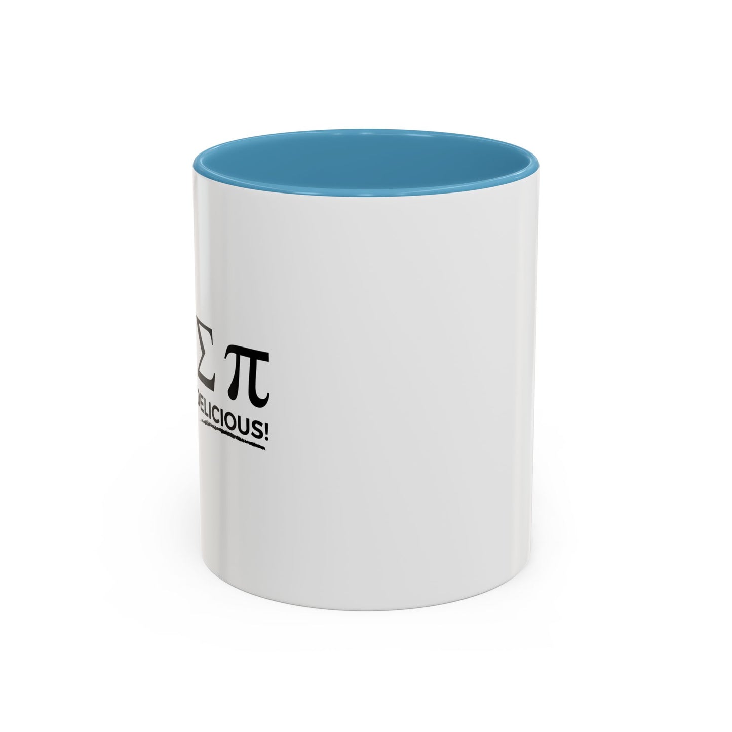 I ATE SOME PI AND IT WAS DELICIOUS Accent BiColor Funny Sarcastic Mug