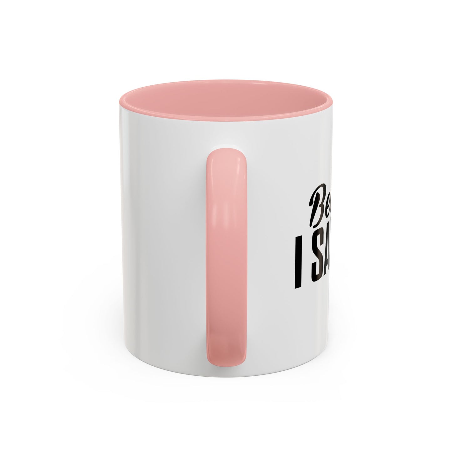 BECAUSE I SAID SO Accent BiColor Funny Sarcastic Mug