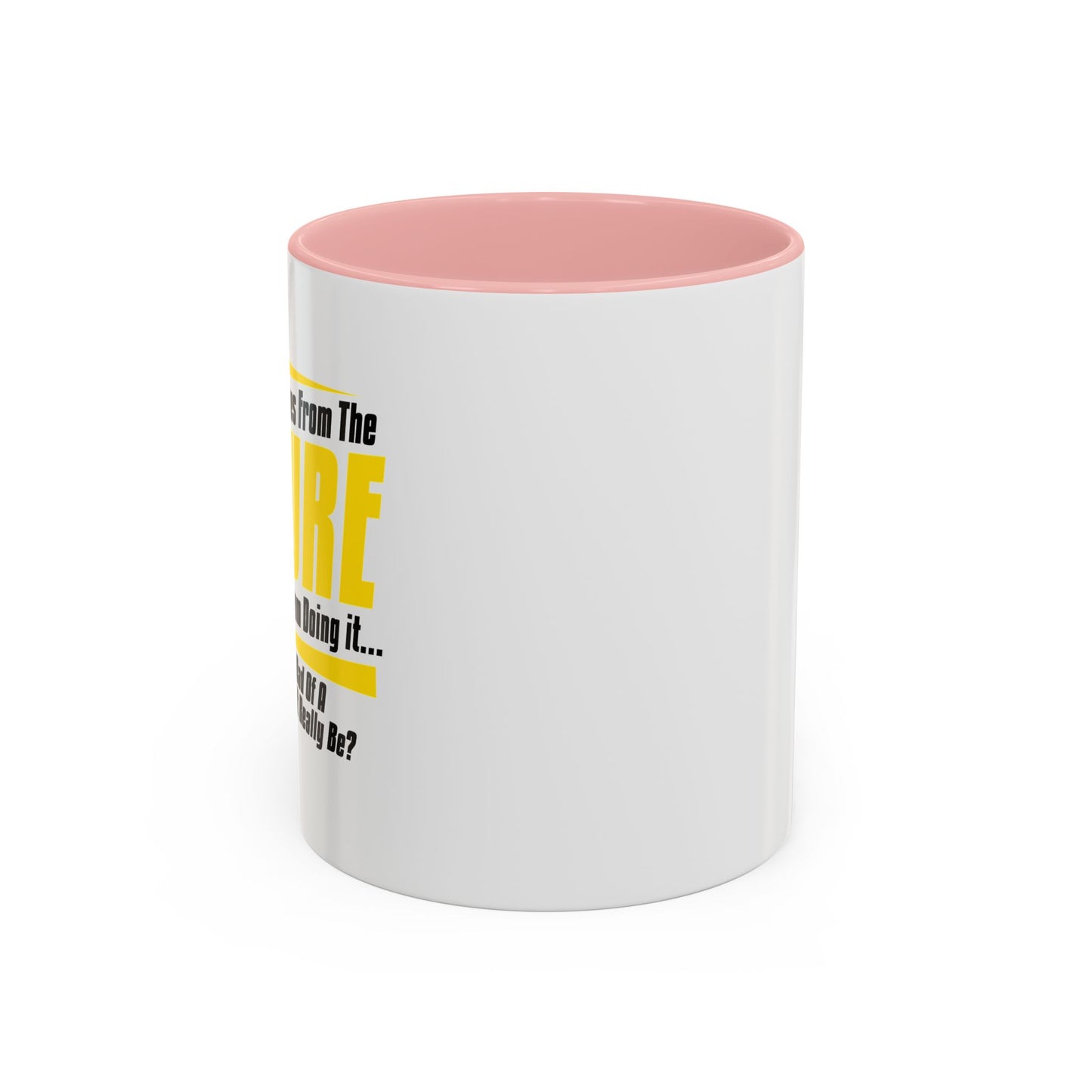 HOW BAD OF A DECISION CAN IT REALLY BE Accent BiColor Funny Sarcastic Mug