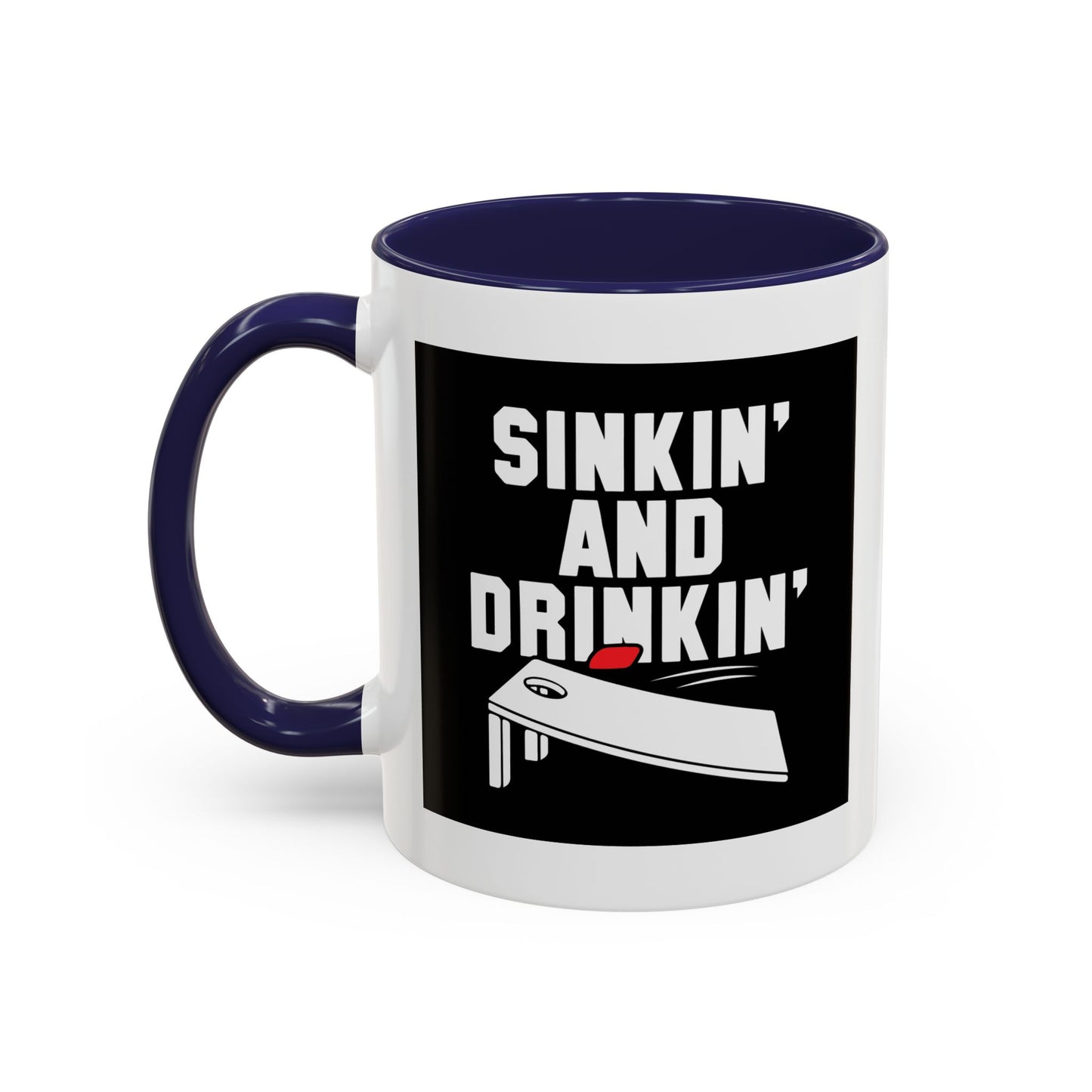 SINKIN' AND DRINKING Accent BiColor Funny Sarcastic Mug