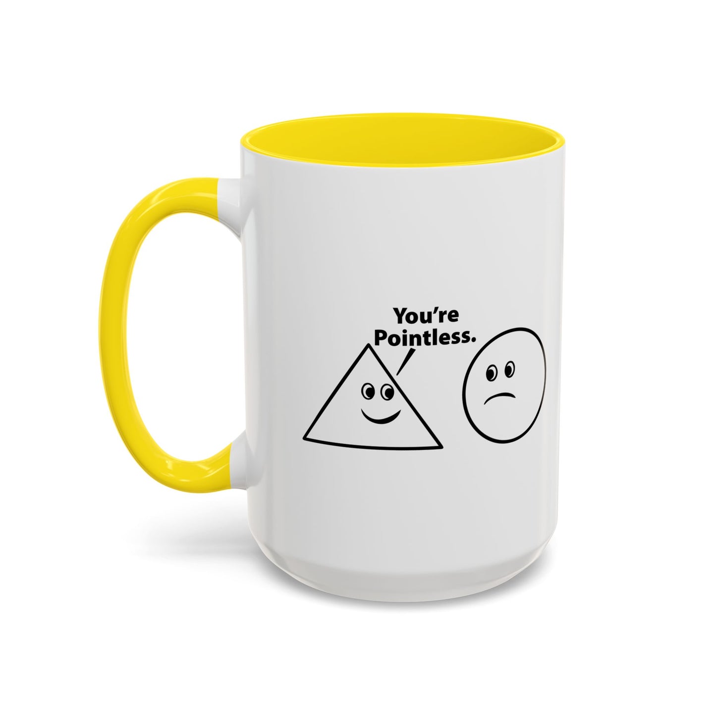 You’re Pointless. Accent BiColor Funny Sarcastic Mug