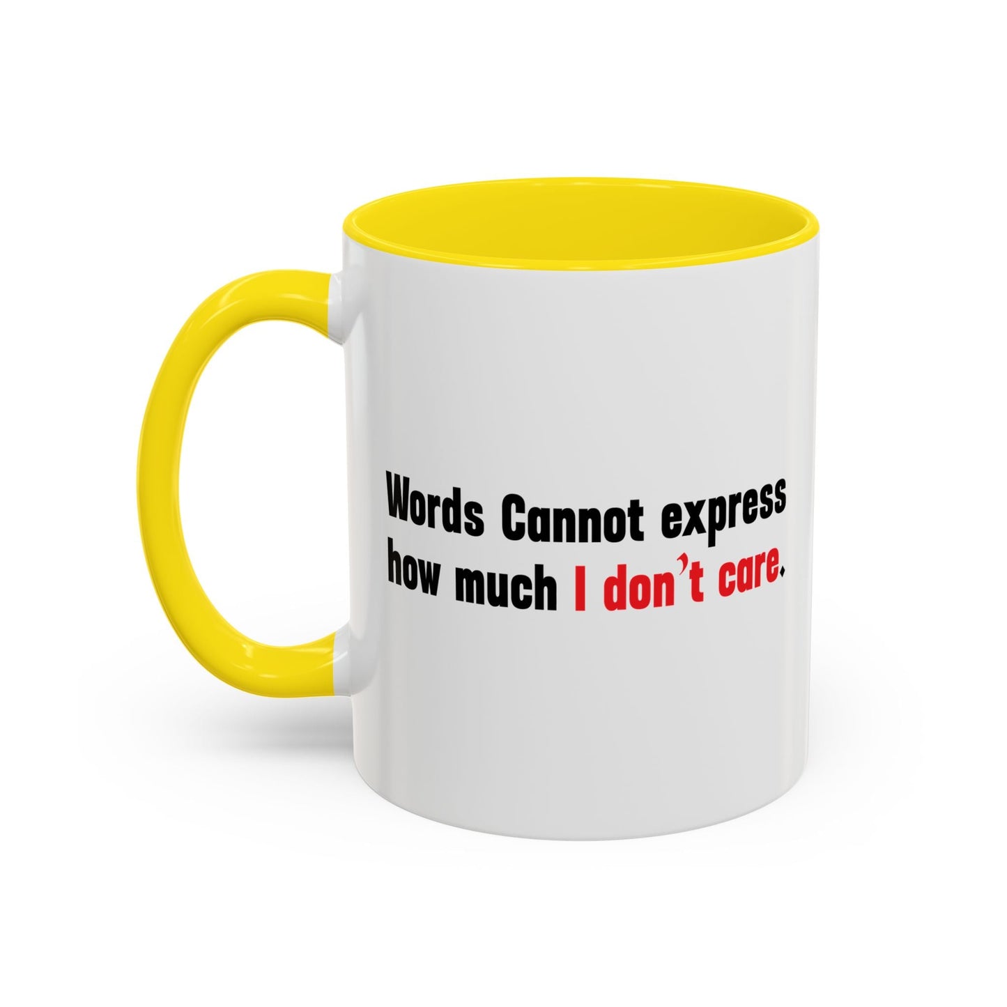 Words Cannot Express How Much I Don’t Care. Accent BiColor Funny Sarcastic Mug