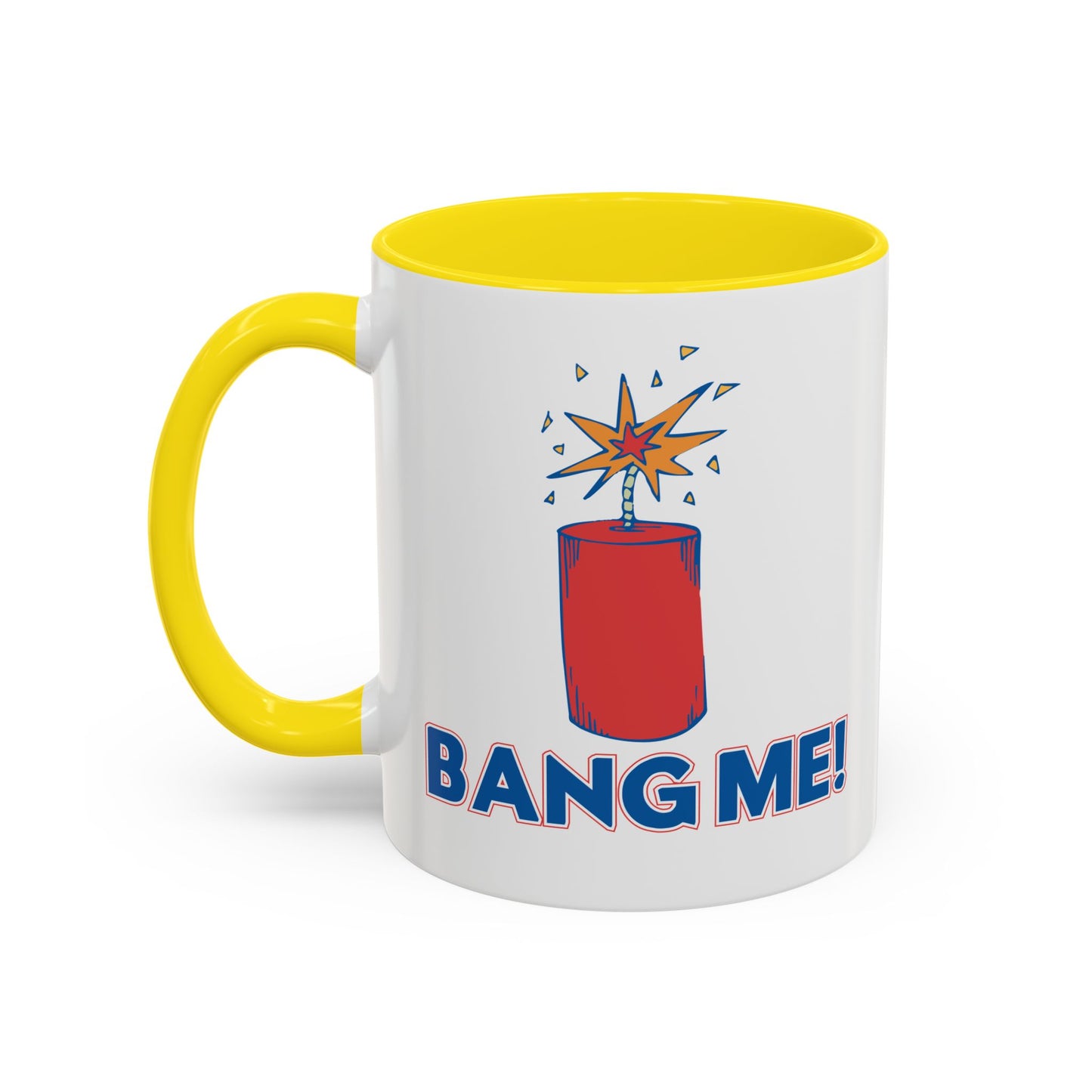 BANG ME Accent BiColor Funny Sarcastic Mug