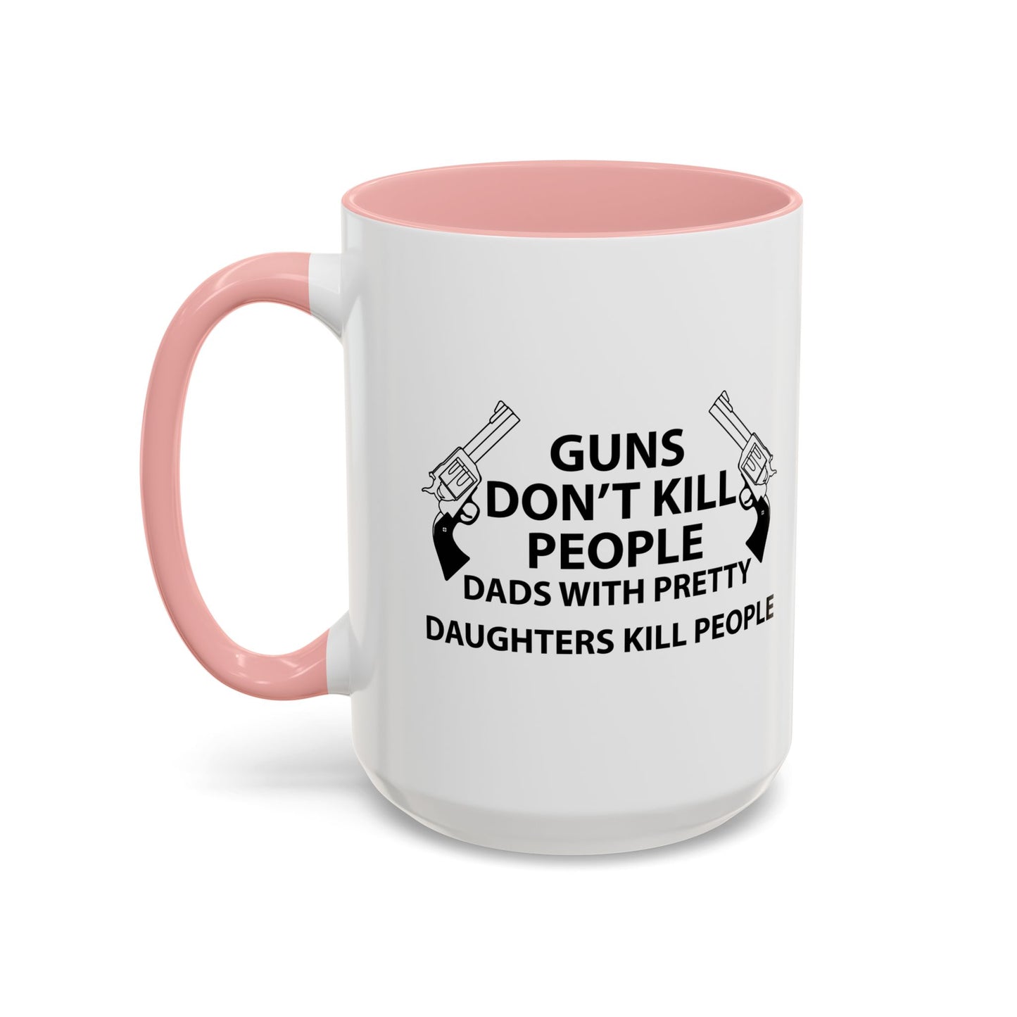 GUNS DON'T KILL PEOPLE Accent BiColor Funny Sarcastic Mug