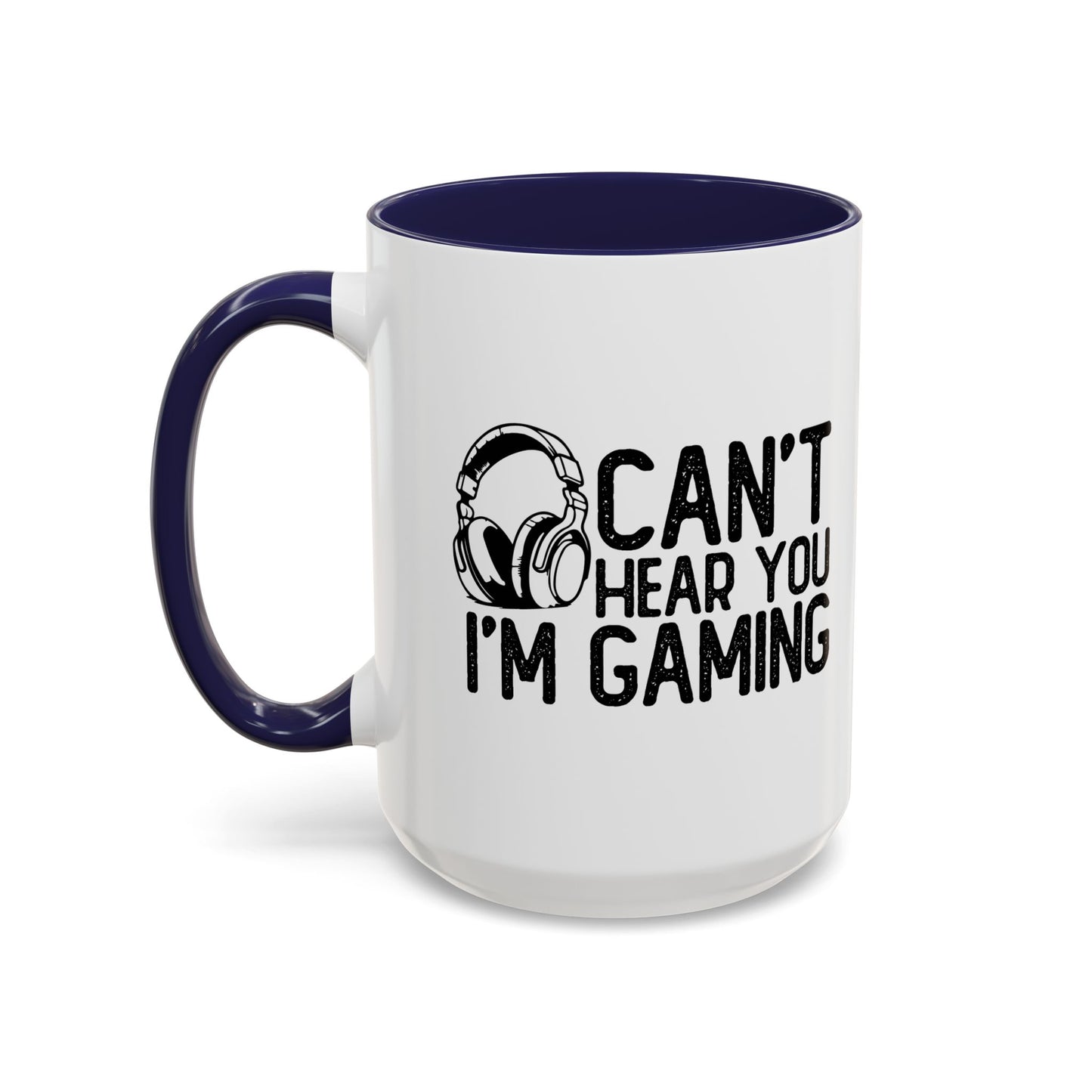 CAN'T HEAR I'M GAMING Accent BiColor Funny Sarcastic Mug