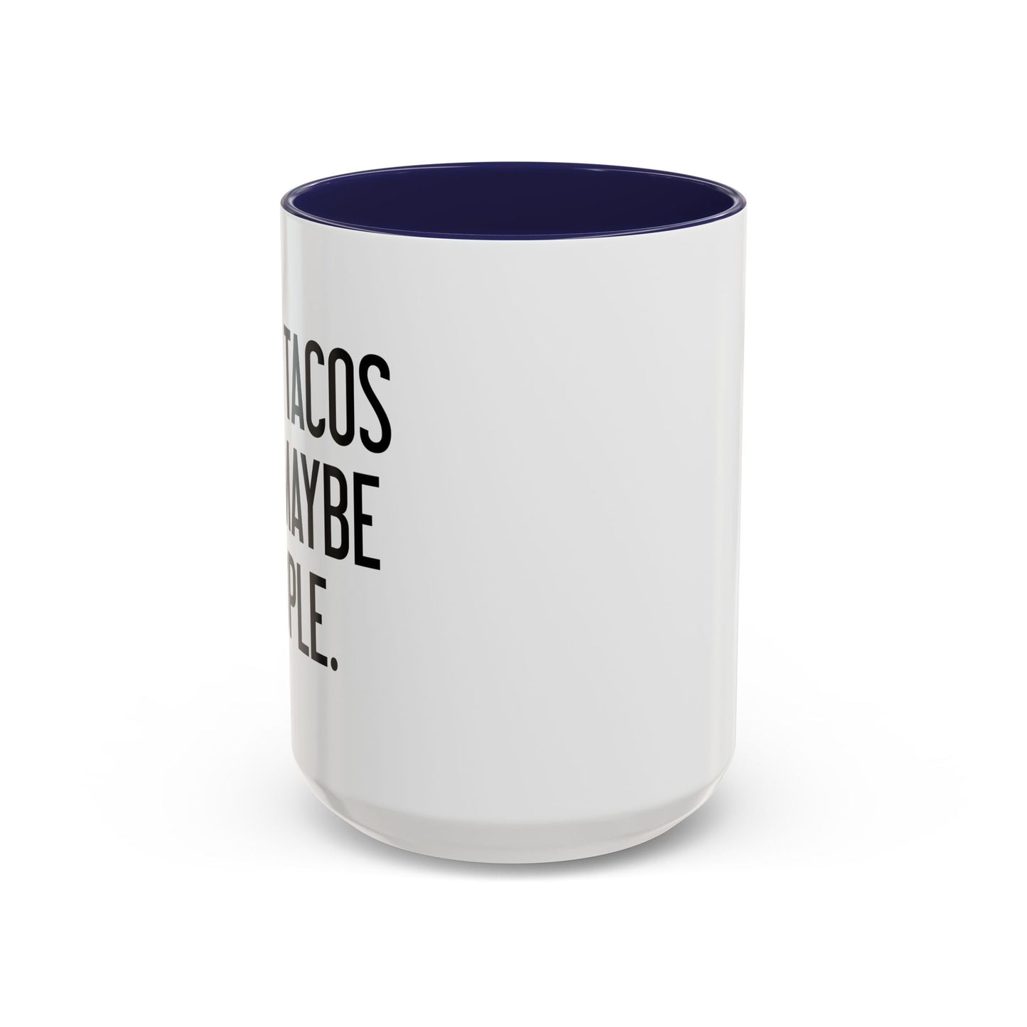 I LIKE TACOS AND MAYBE 3 PEOPLE. Accent BiColor Funny Sarcastic Mug