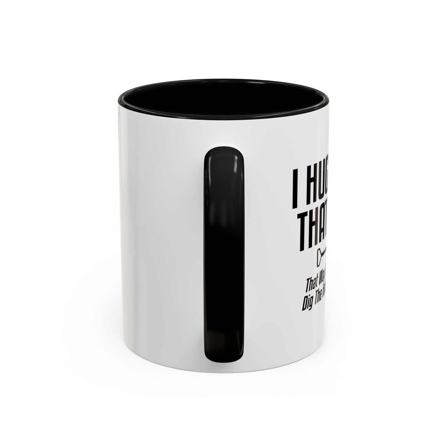 I HUG PEOPLE THAT I HATE Accent BiColor Funny Sarcastic Mug