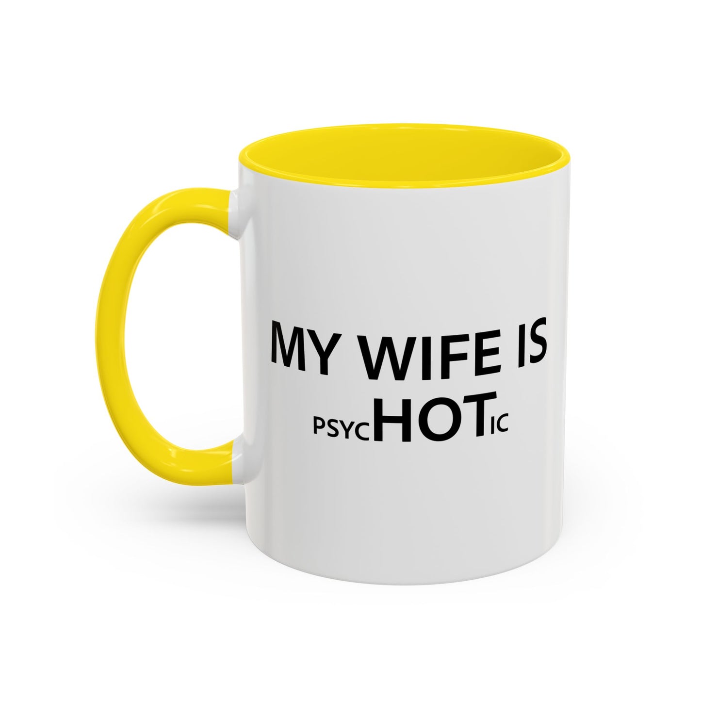 MY WIFE IS HOT Accent BiColor Funny Sarcastic Mug