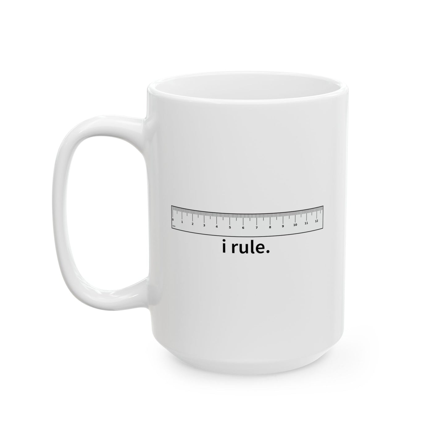 I RULE FUNNY SARCASTIC WHITE MUG