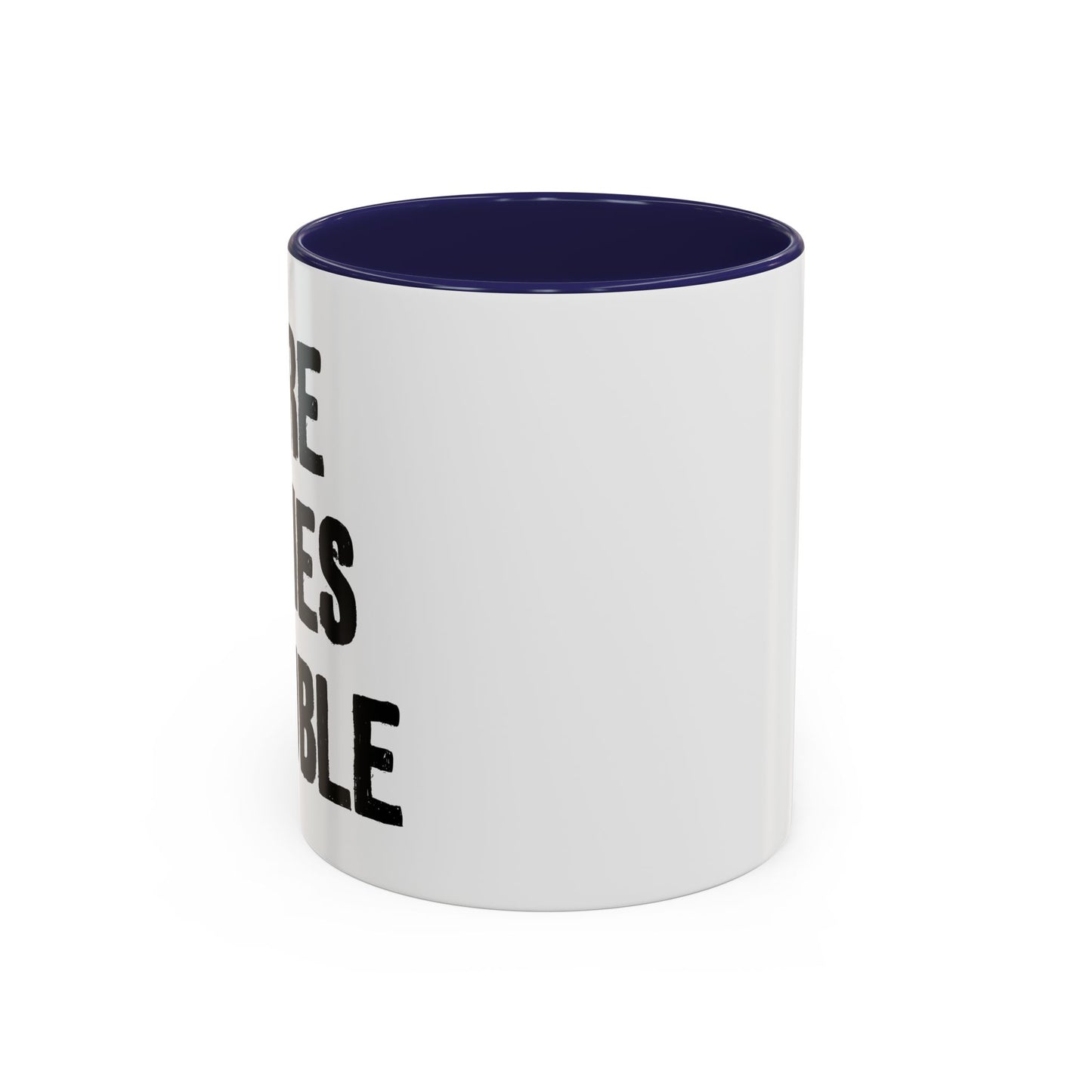 HERE COMES TROUBLE Accent BiColor Funny Sarcastic Mug