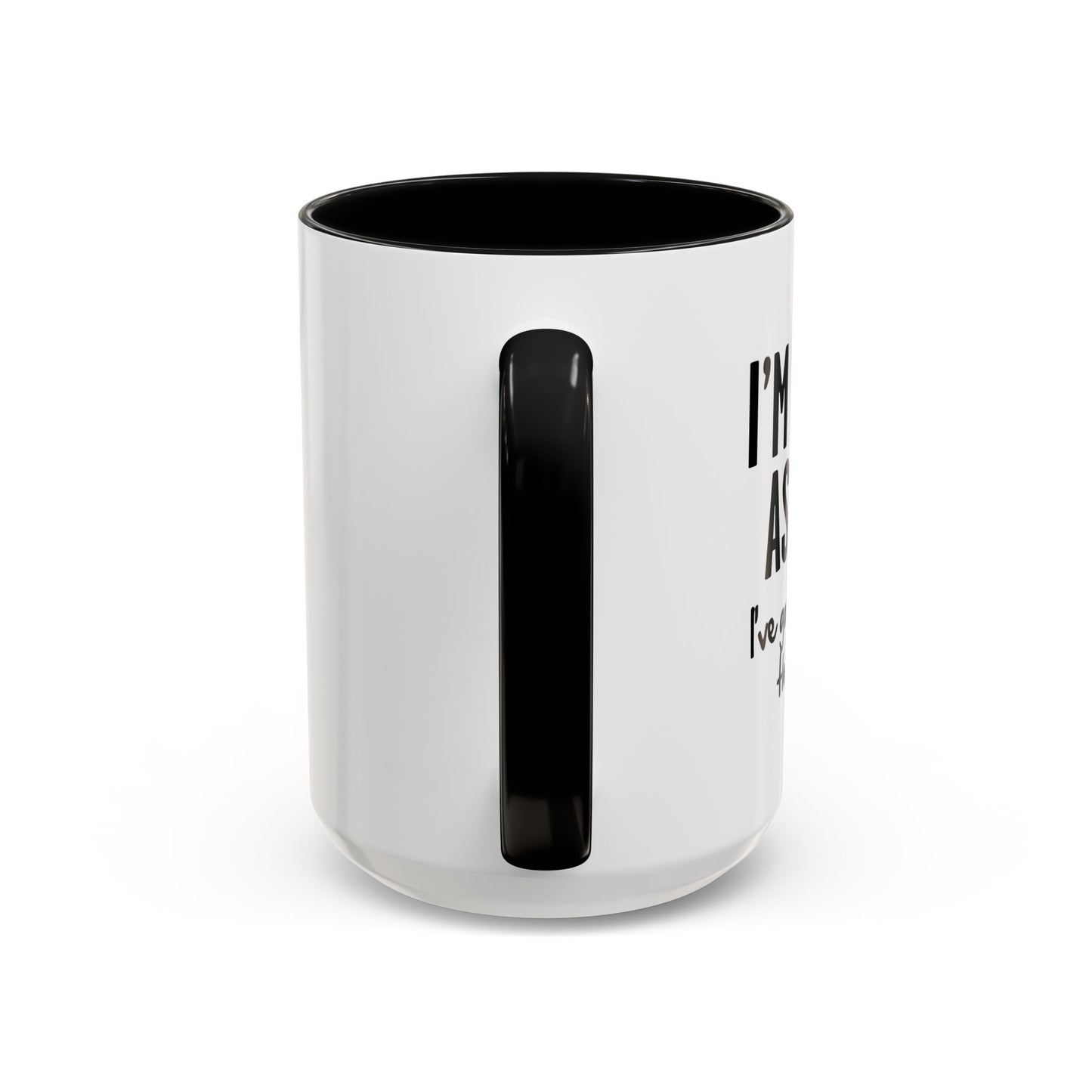 I'M NOT AN ASSHOLE Accent BiColor Funny Sarcastic Mug