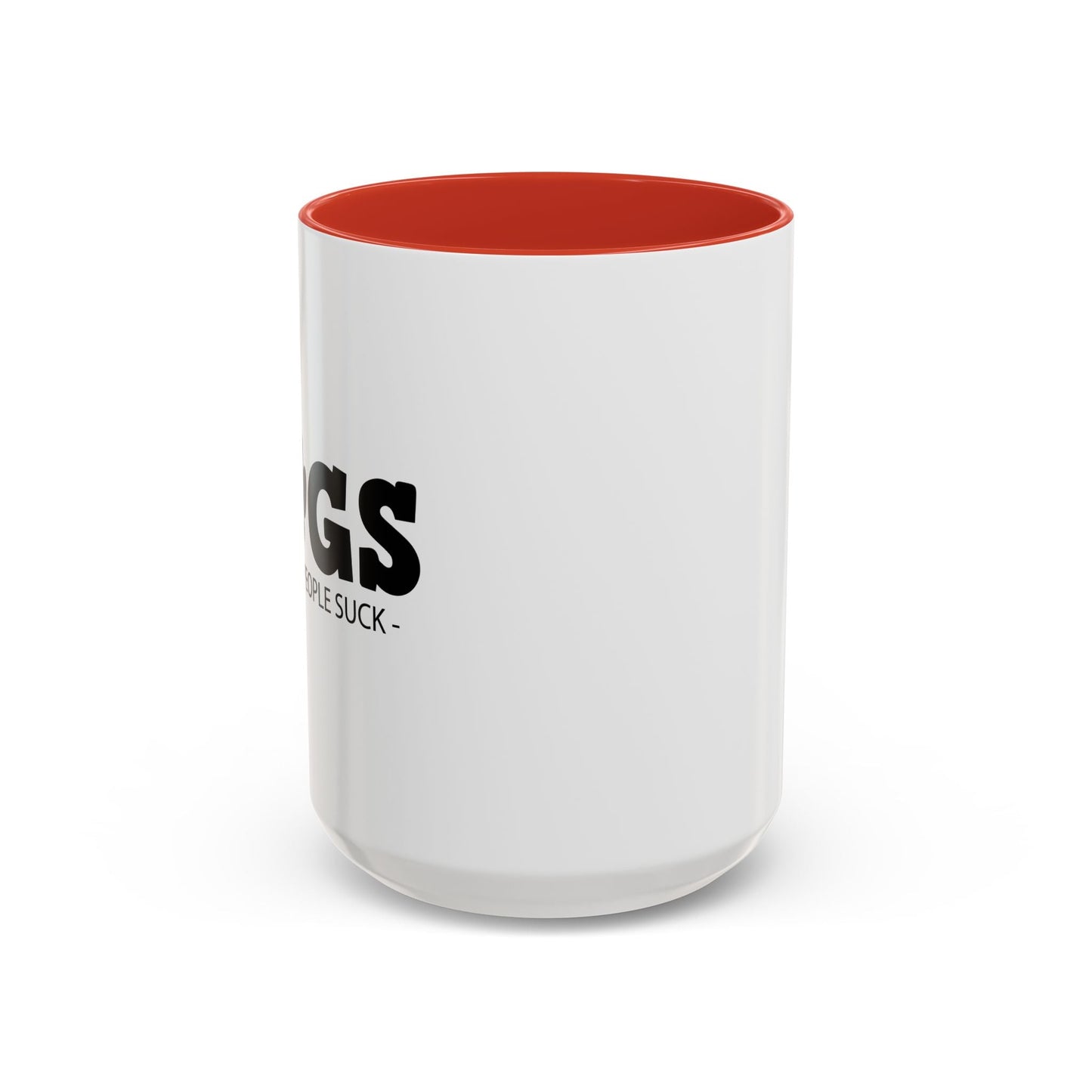 DOGS - BECAUSE PEOPLE SUCK Accent BiColor Funny Sarcastic Mug