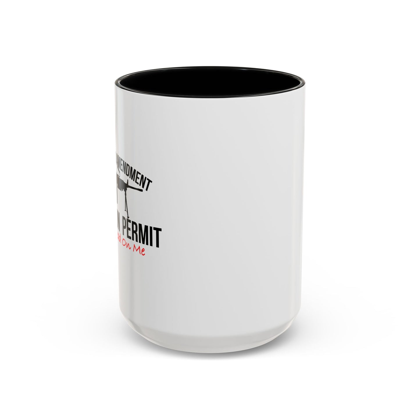 THE SECOND AMENDMENT IS MY GUN PERMIT Accent BiColor Funny Sarcastic Mug