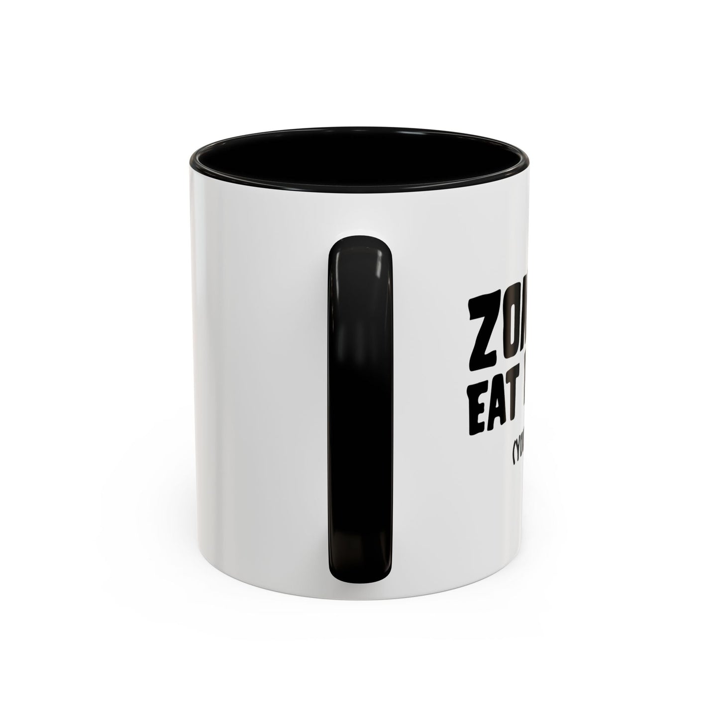 ZOMBIES EATS BRAINS Accent BiColor Funny Sarcastic Mug