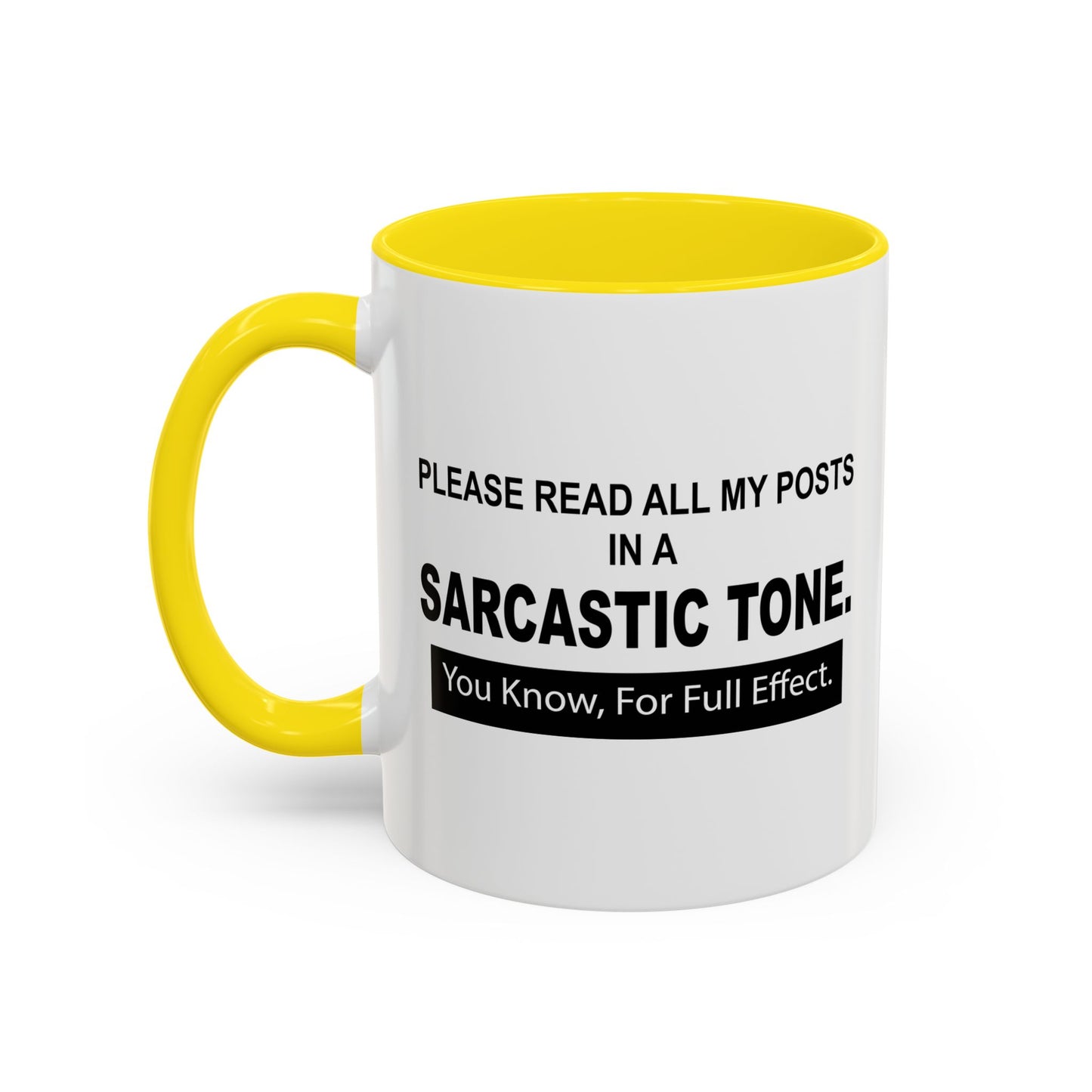 READ IN SARCASTIC TONE FOR FULL EFFECT Accent BiColor Funny Sarcastic Mug