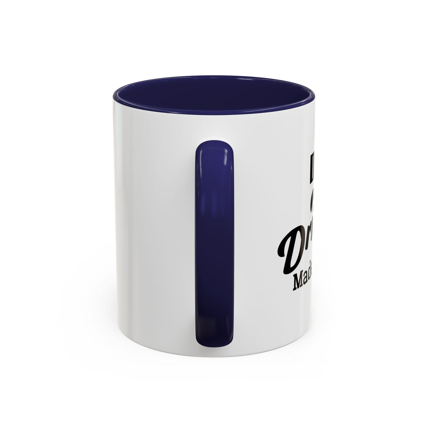 DAY DRINKING MADE ME DO IT Accent BiColor Funny Sarcastic Mug