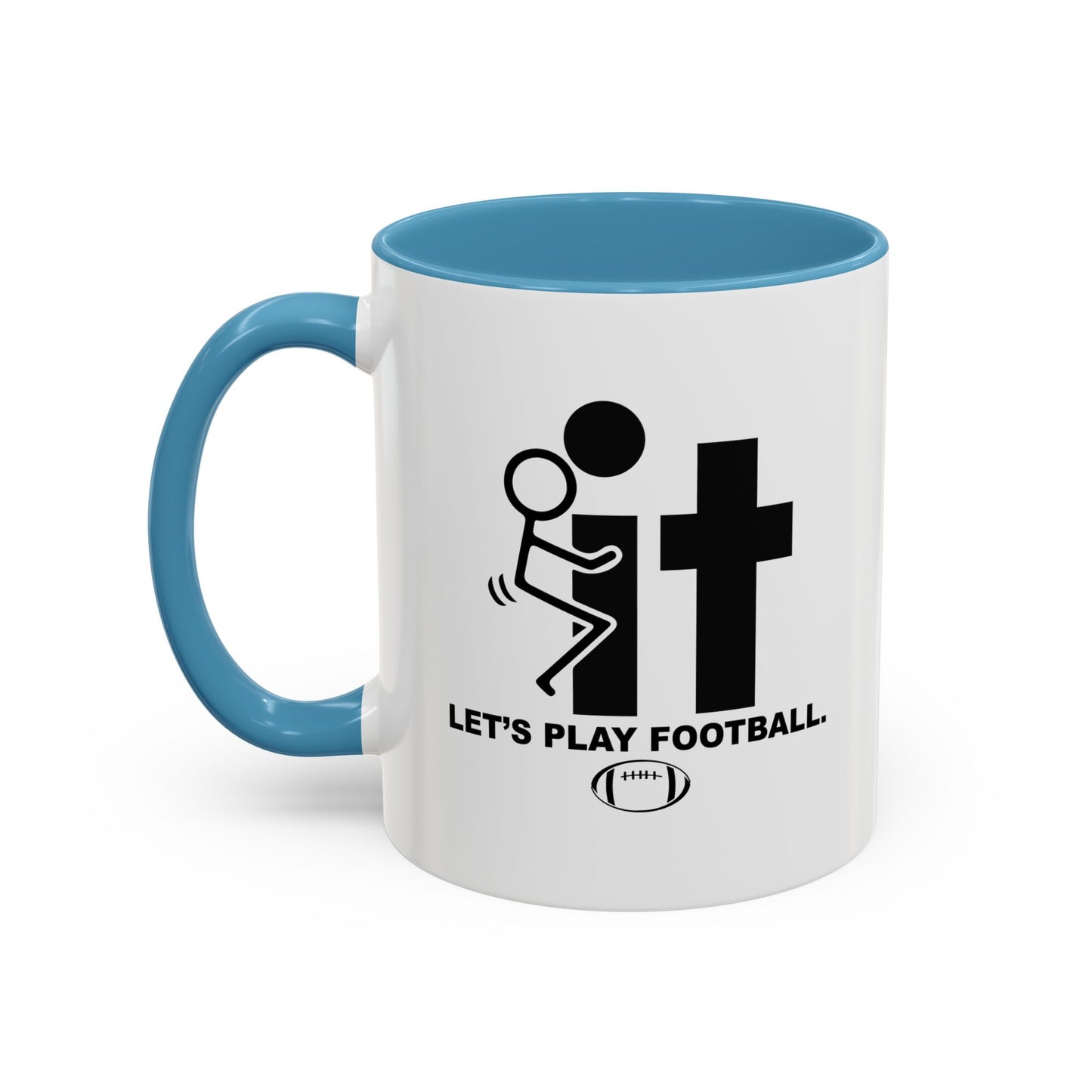 LET'S PLAY FOOTBALL Accent BiColor Funny Sarcastic Mug