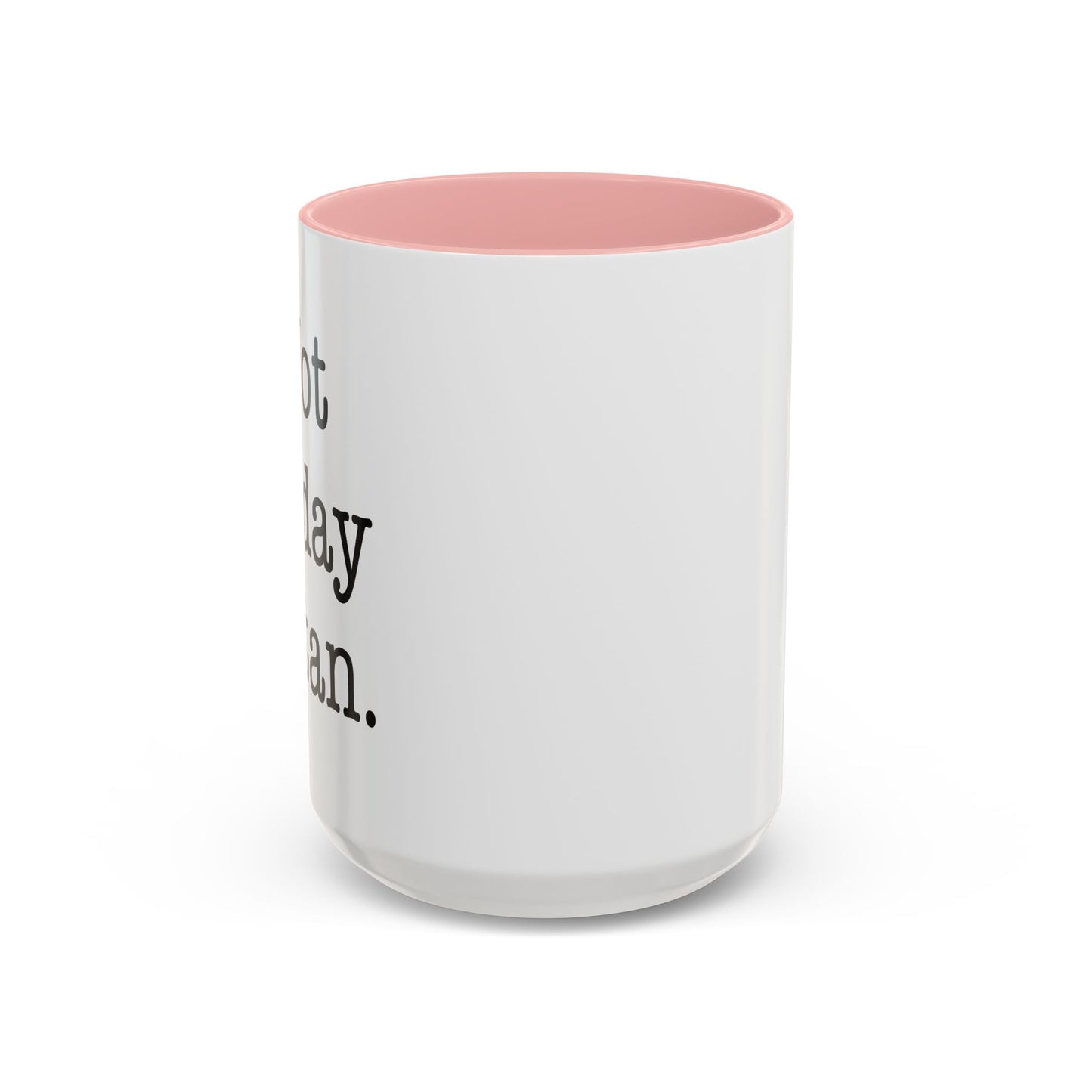 NOT TODAY SATAN Accent BiColor Funny Sarcastic Mug