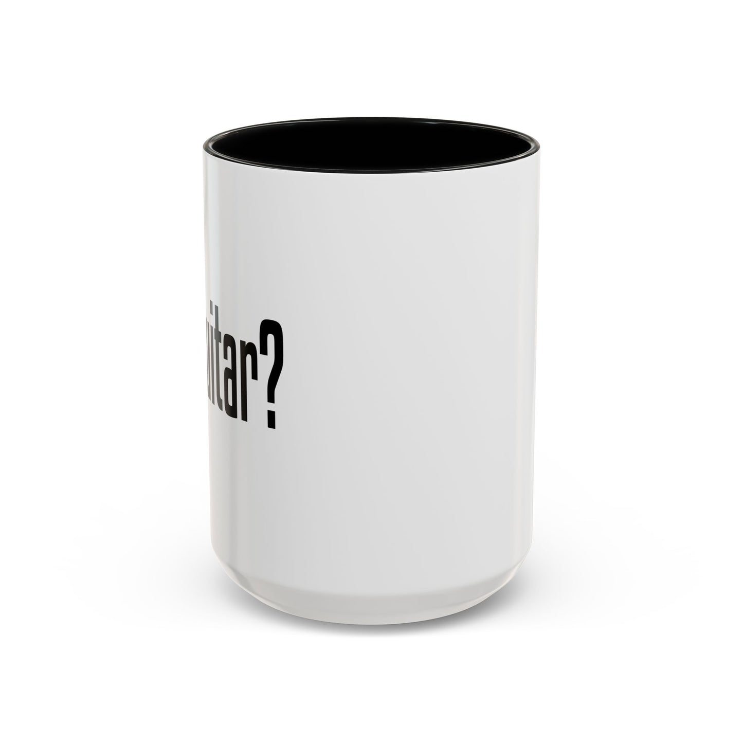 GOT DRUMS? Accent BiColor Funny Sarcastic Mug