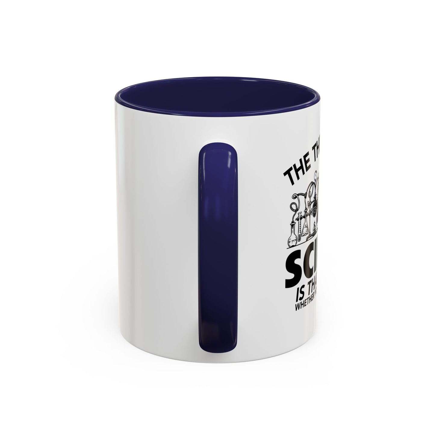 THE THING ABOUT A SCIENCE Accent BiColor Funny Sarcastic Mug