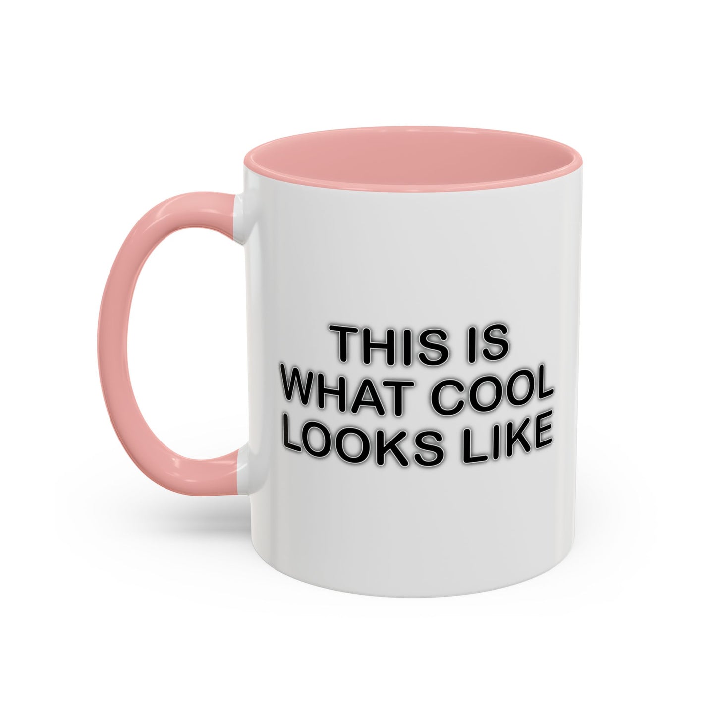 WHAT COOL LOOKS LIKE Accent BiColor Funny Sarcastic Mug