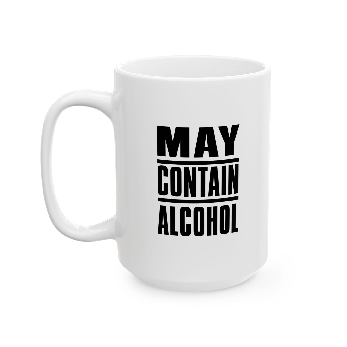 MAY CONTAIN ALCOHOL FUNNY SARCASTIC WHITE MUG