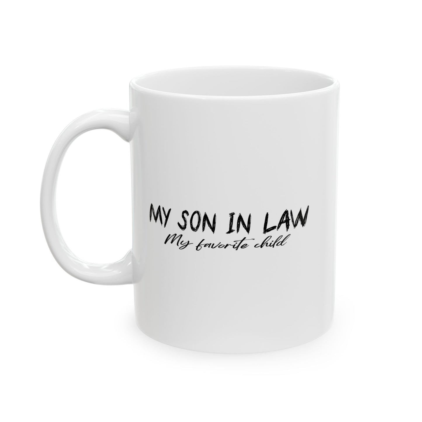 IS MY FAVORITE SON Funny Sarcastic White Mug