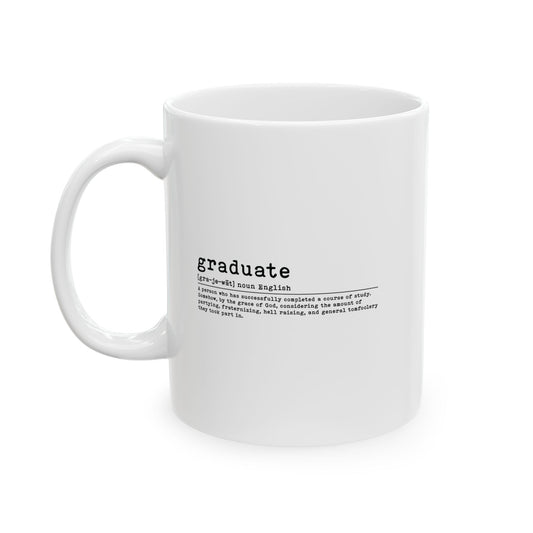 GRADUATE FUNNY SARCASTIC MUG