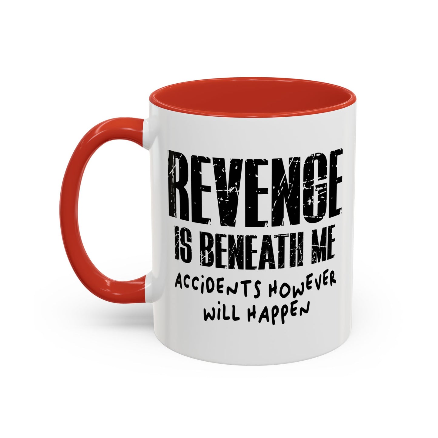 REVENGE IS BENEATH ME Accent BiColor Funny Sarcastic Mug