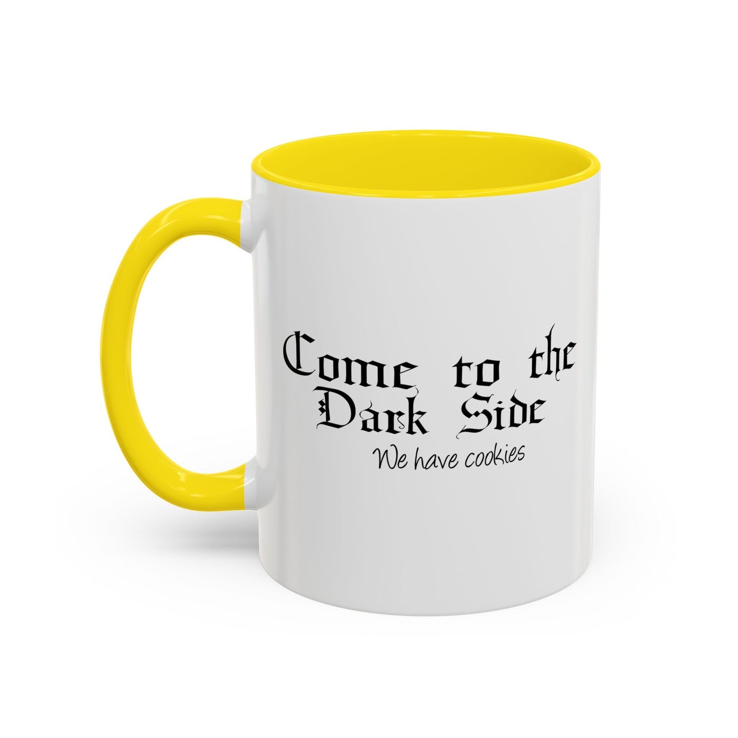 COME TO THE DARK SIDE WE HAVE COOKIES Accent BiColor Funny Sarcastic Mug