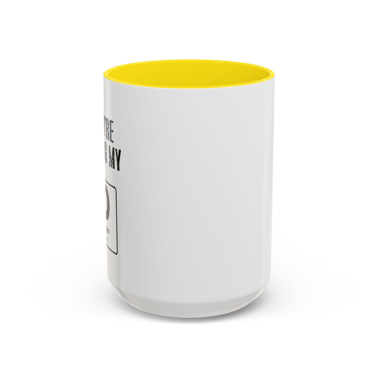 YOU'RE USING MY OXYGEN Accent BiColor Funny Sarcastic Mug