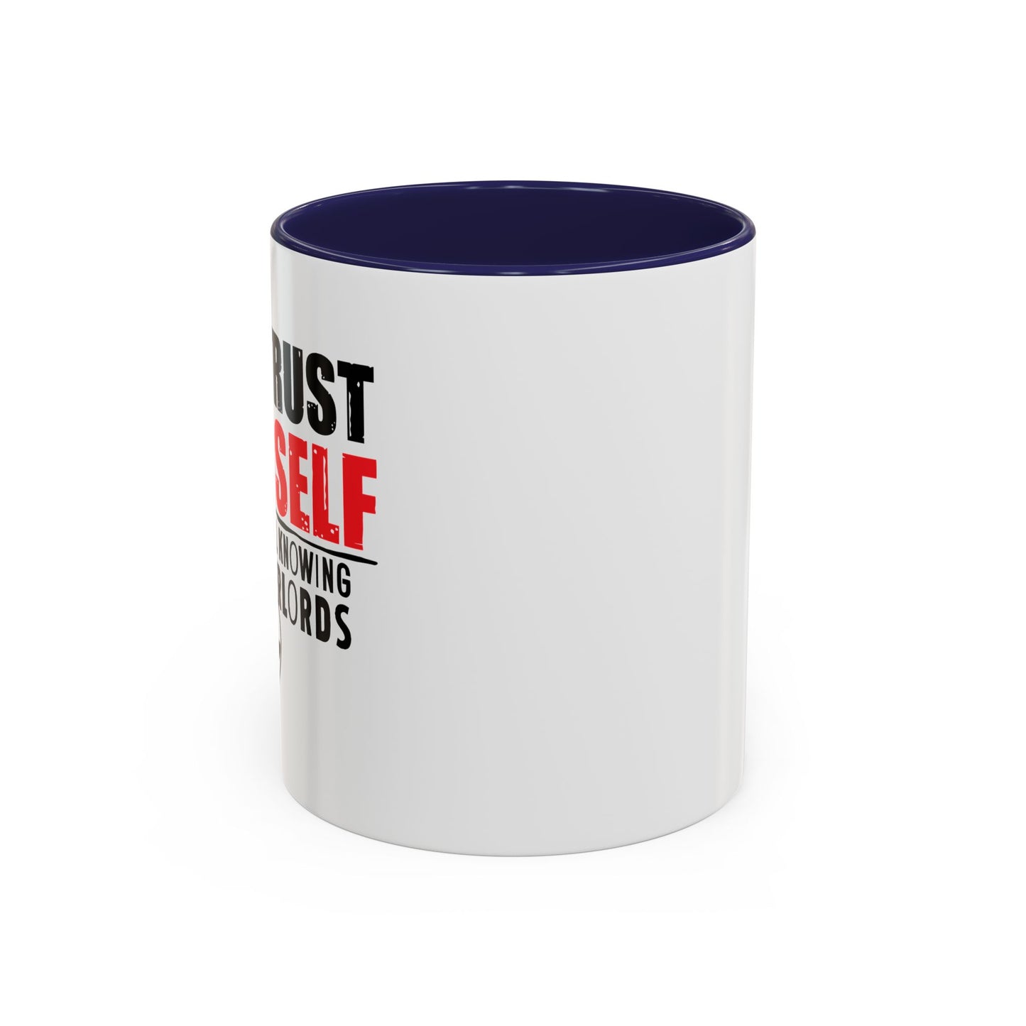 TRUST YOURSELF Accent BiColor Funny Sarcastic Mug