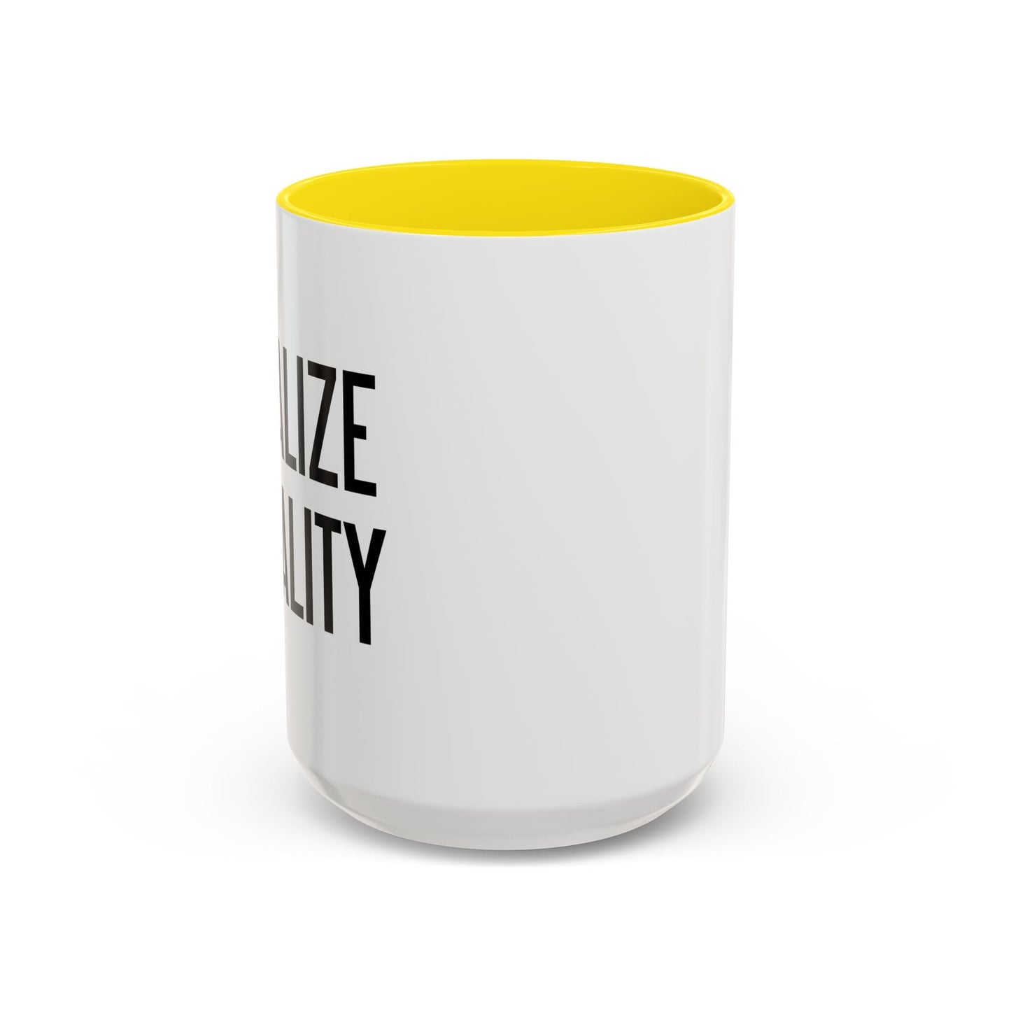 LEGALIZE EQUALITY Accent BiColor Funny Sarcastic Mug