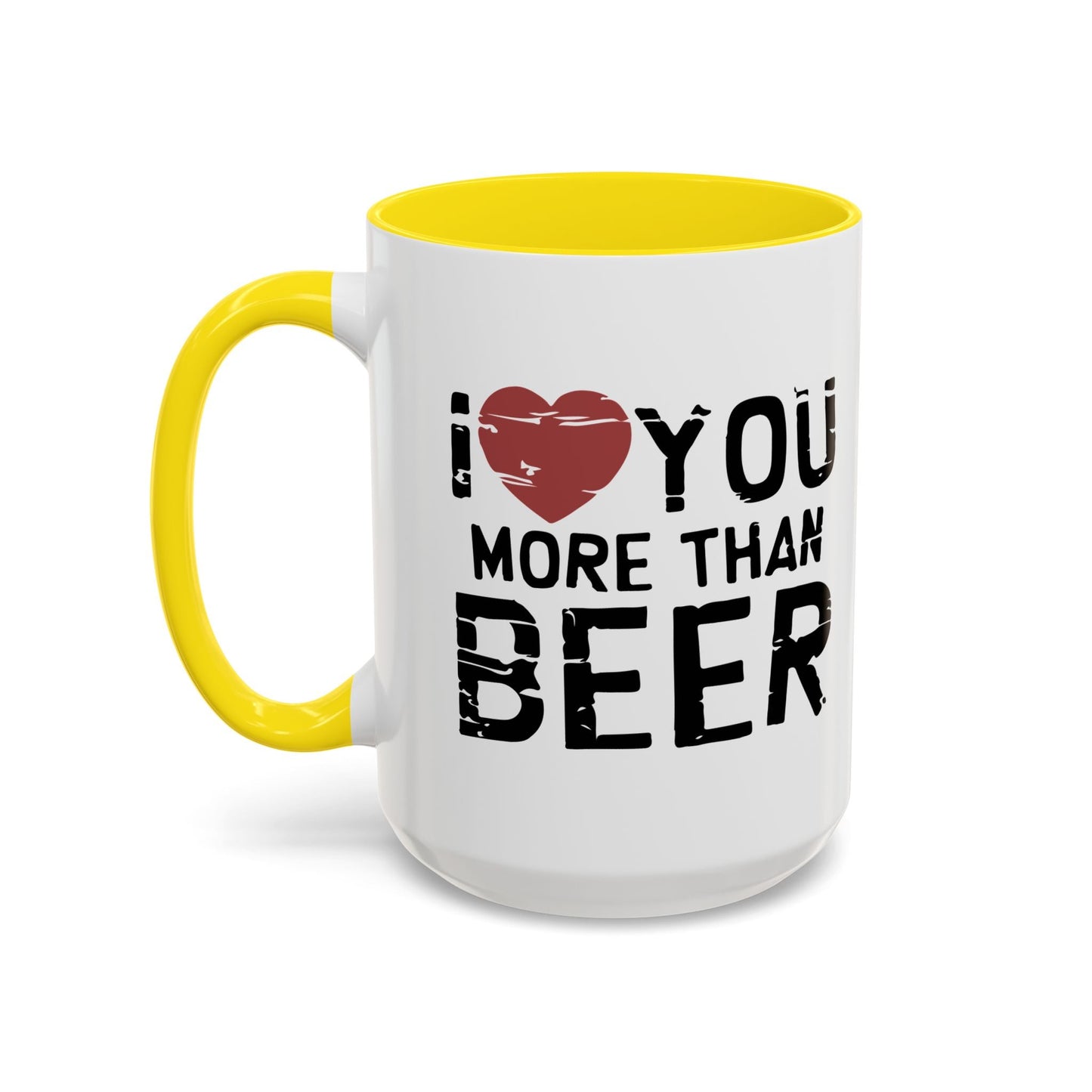 I LOVE YOU MORE THAN BEER Accent BiColor Funny Sarcastic Mug