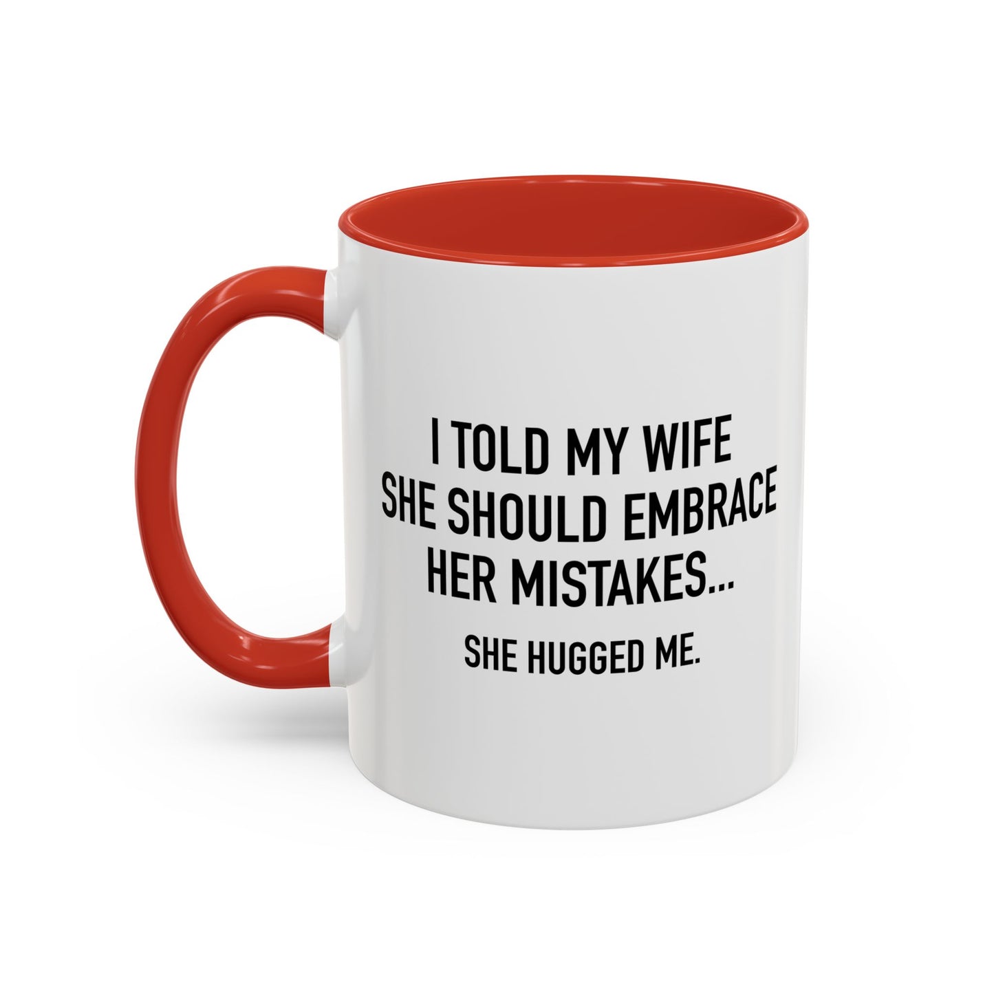 SHE HUGGED ME Accent BiColor Funny Sarcastic Mug